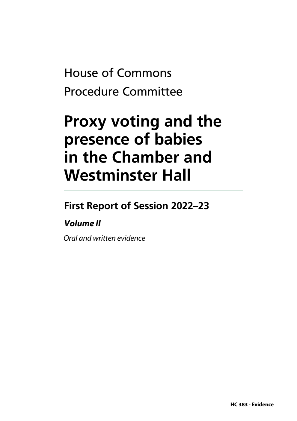 Procedure Committee 1st Report. Proxy voting and the presence of babies in the Chamber and Westminster Hall Volume 2. Oral and written evidence