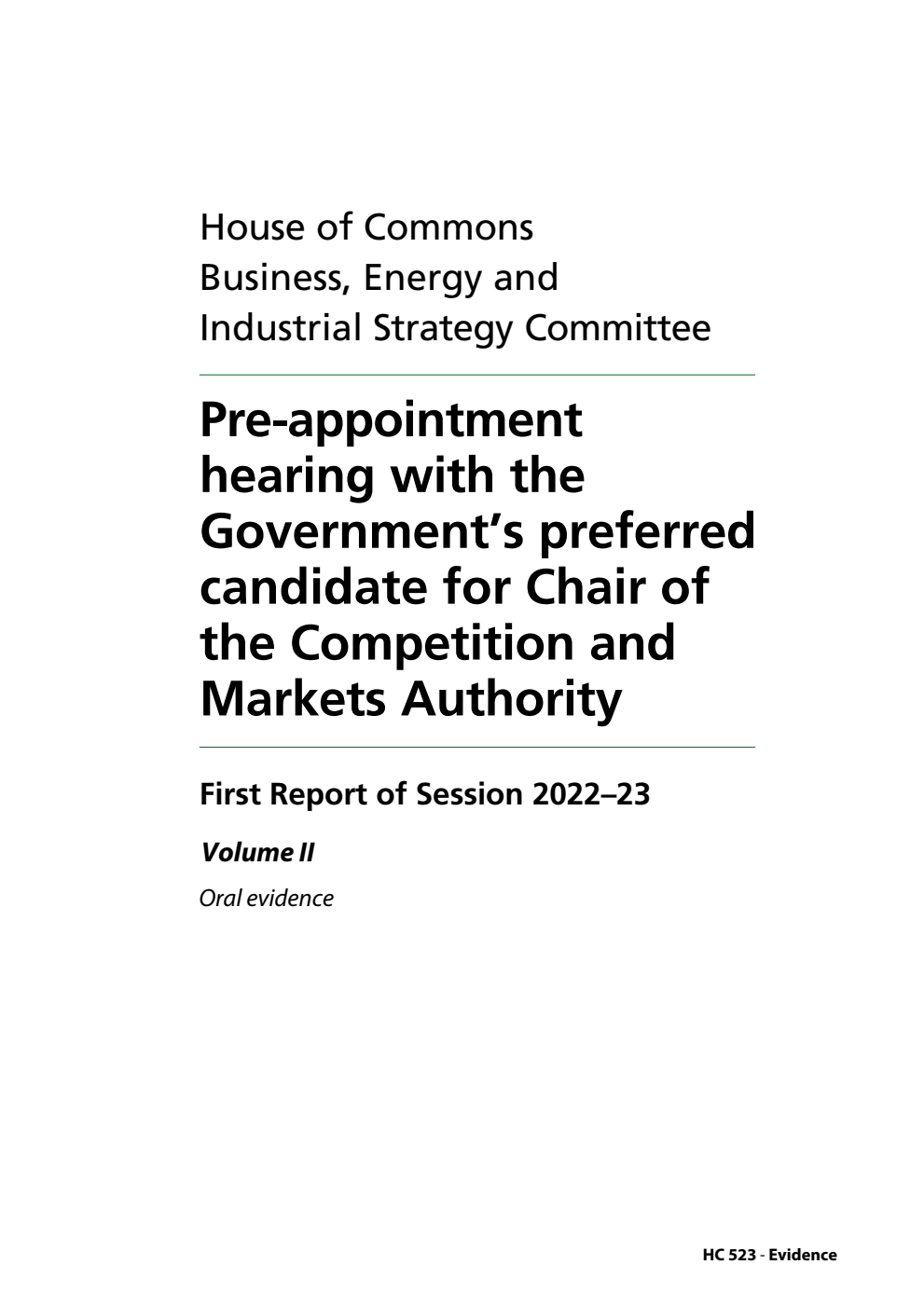 Business, Energy and Industrial Strategy Committee 1st Report. Pre-appointment hearing with the Government’s preferred candidate for Chair of the Competition and Markets Authority Volume 2. Oral evidence