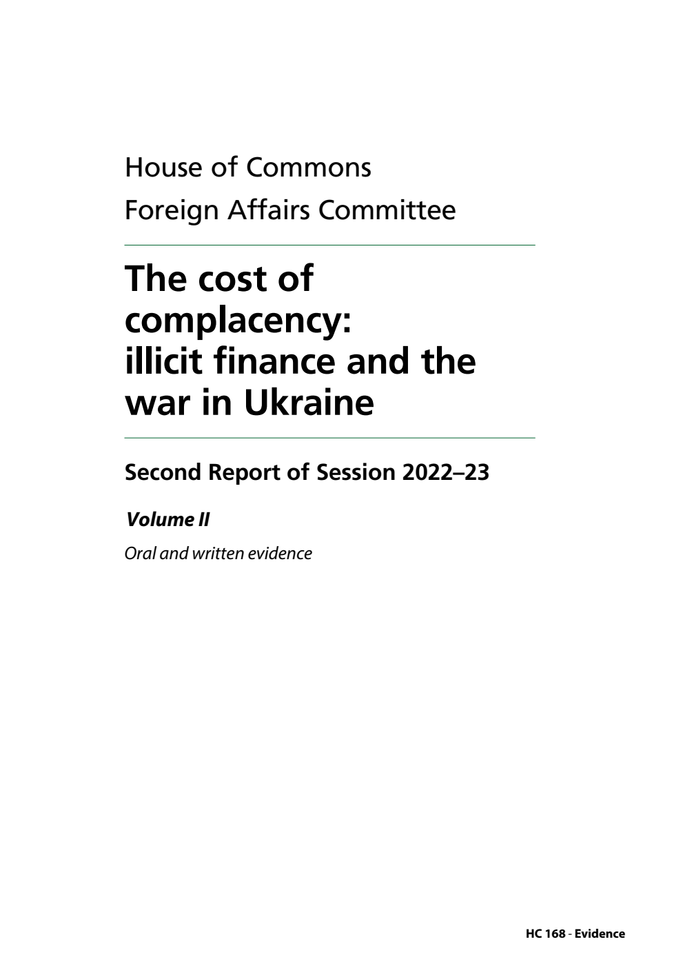 Foreign Affairs Committee 2nd Report. The cost of complacency: illicit finance and the war in Ukraine Volume 2. Oral and written evidence