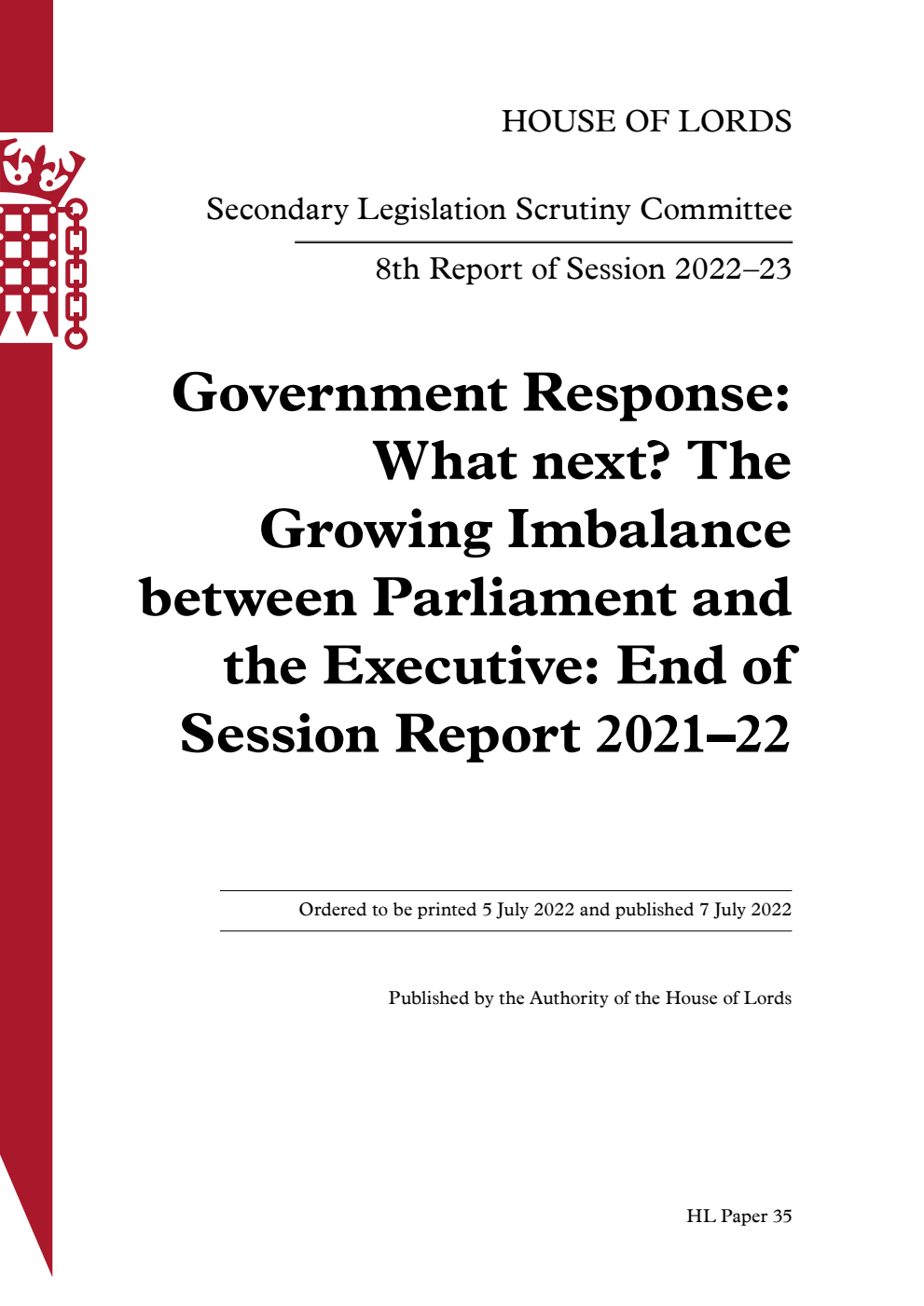 Secondary Legislation Scrutiny Committee 8th Report. Government Response: What next? The Growing Imbalance between Parliament and the Executive: End of Session Report 2021–22
