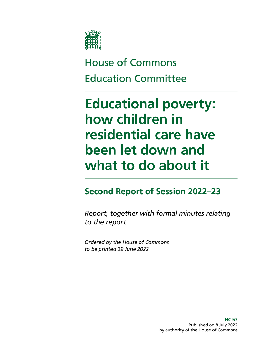 Education Committee 2nd Report. Educational poverty: how children in residential care have been let down and what to do about it Volume 1. Report