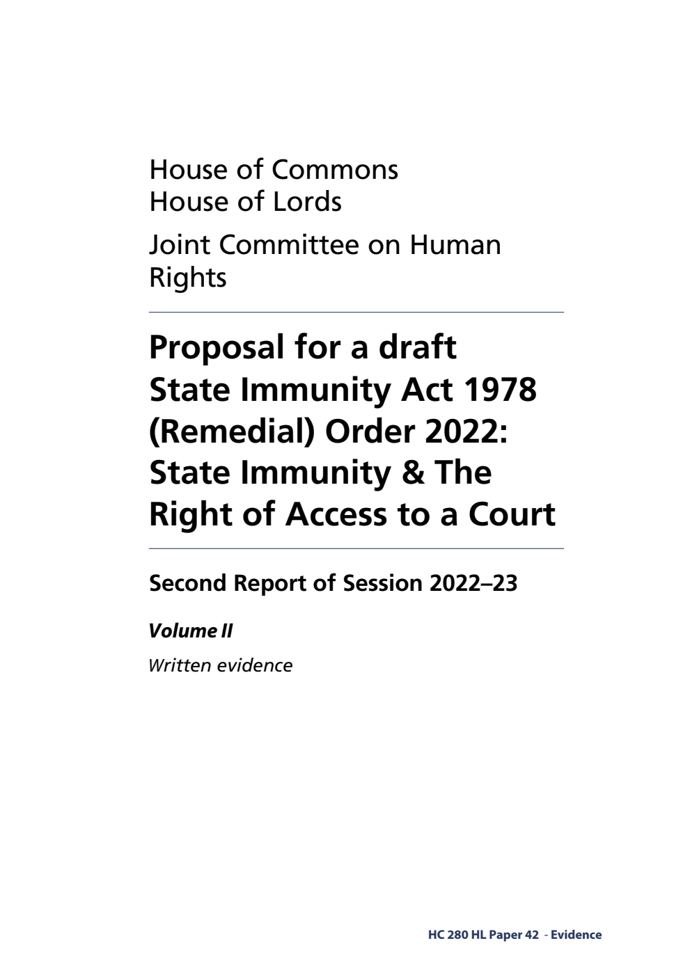 Human Rights Joint Committee 2nd Report. Proposal for a draft State Immunity Act 1978 (Remedial) Order 2022: State Immunity & The Right of Access to a Court Volume 2. Written evidence