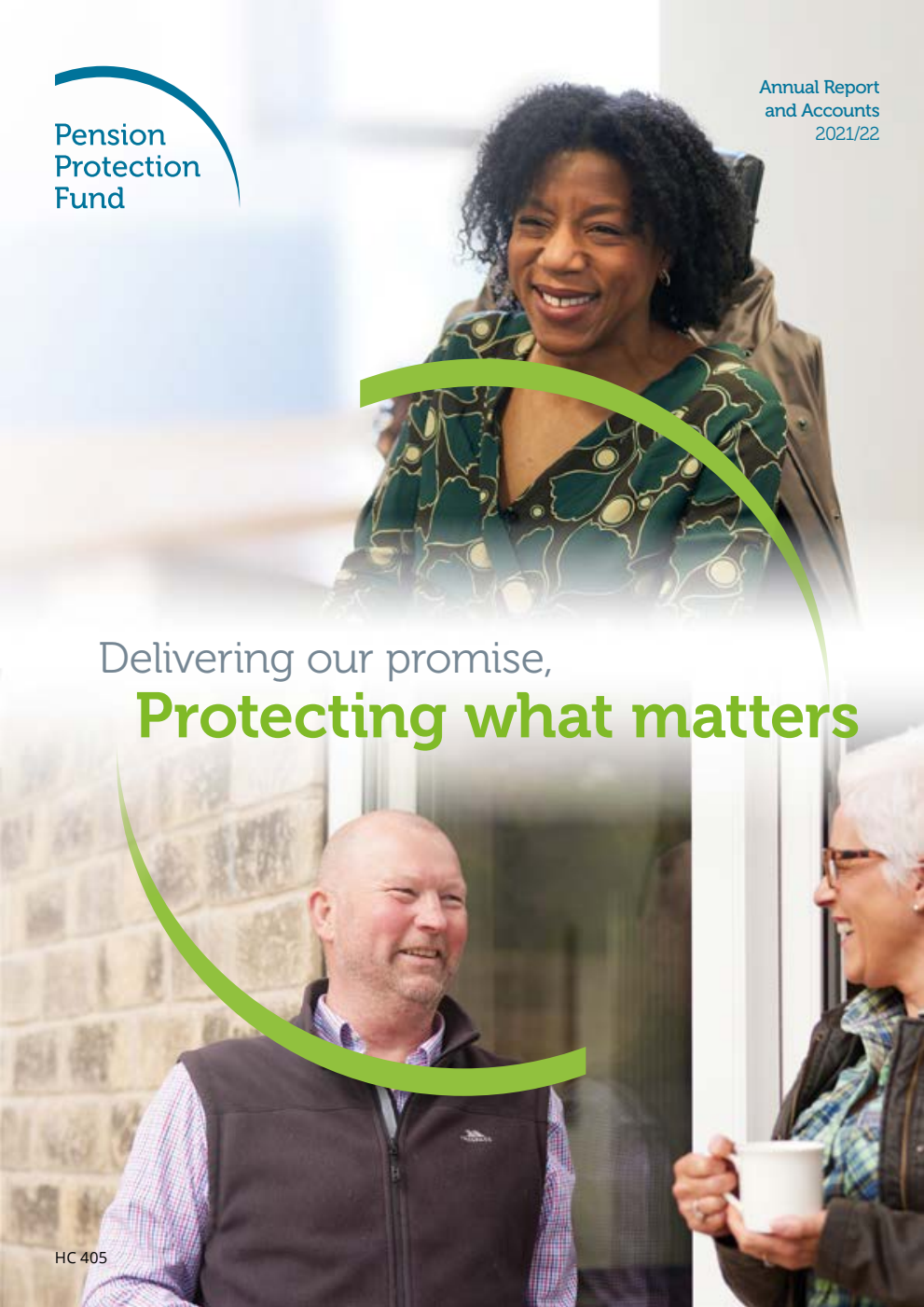 Pension Protection Fund Annual Report and Accounts 2021-22 for the period 1 April 2021 to 31 March 2022. Delivering our promise, Protecting what matters