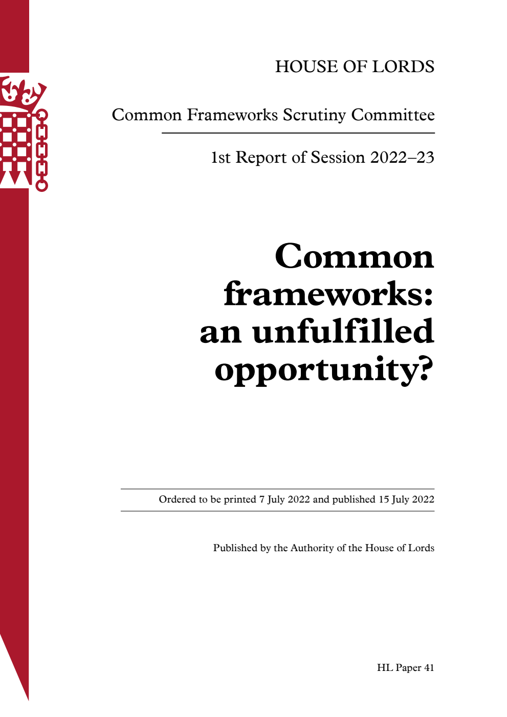 Common Frameworks Scrutiny Committee 1st Report. Common frameworks: an unfulfilled opportunity? Volume 1. Report
