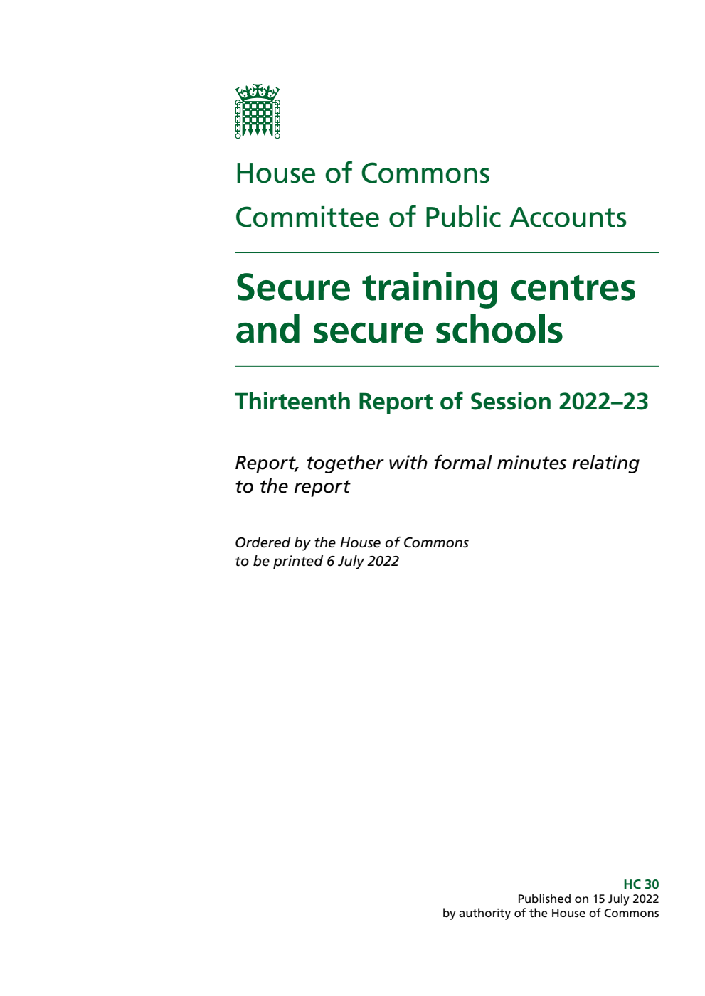 Public Accounts Committee 13th Report. Secure training centres and secure schools Volume 1. Report