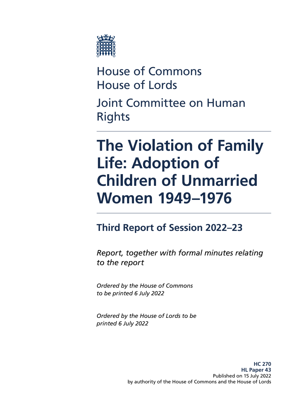 Human Rights Joint Committee 3rd Report. The Violation of Family Life: Adoption of Children of Unmarried Women 1949–1976 Volume 1. Report