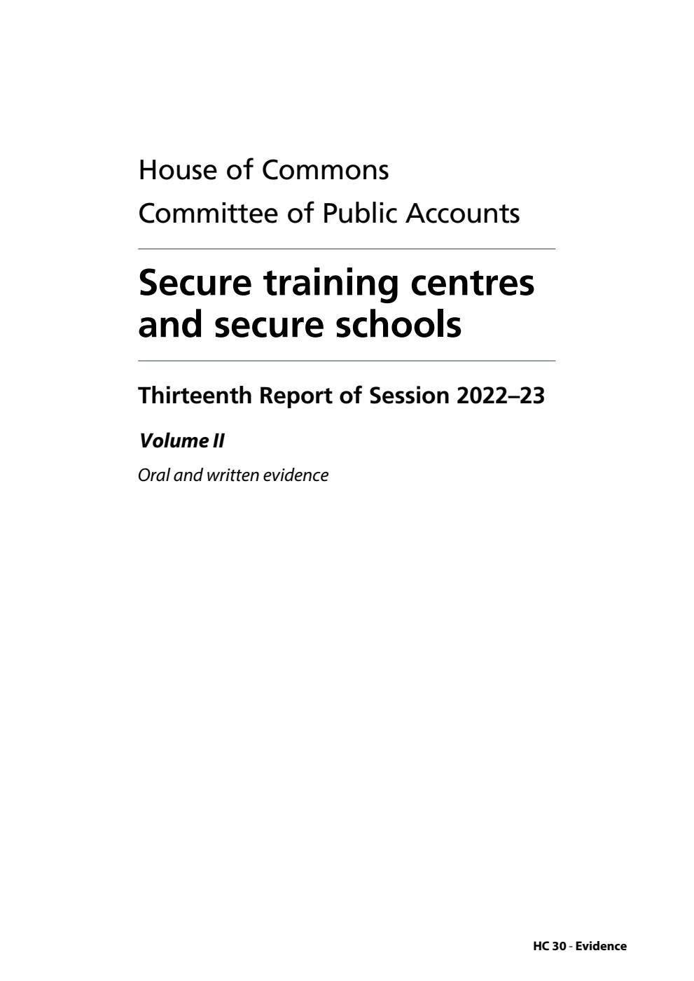 Public Accounts Committee 13th Report. Secure training centres and secure schools Volume 2. Oral and written evidence