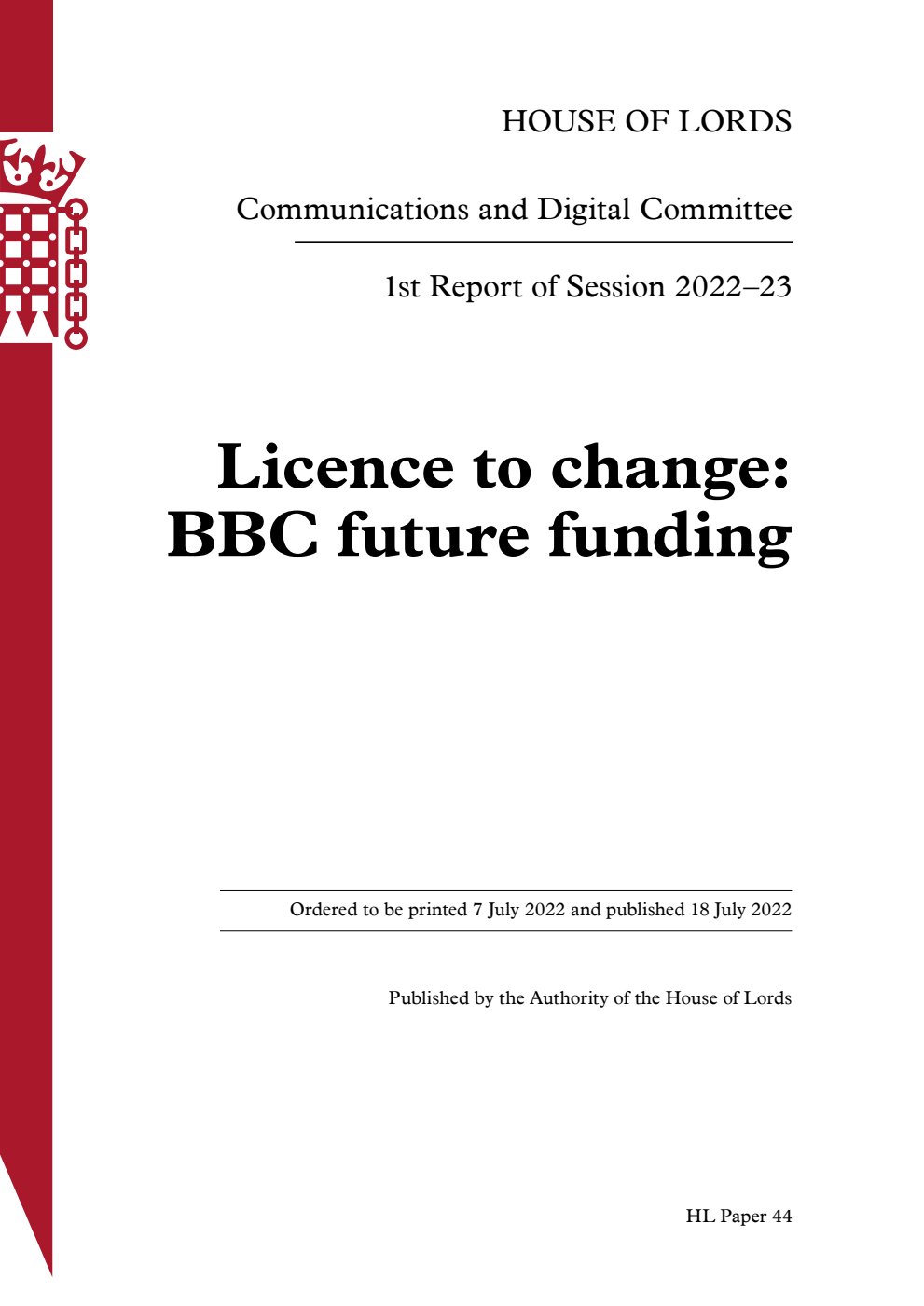 Communications and Digital Committee 1st Report. Licence to change: BBC future funding Volume 1. Report