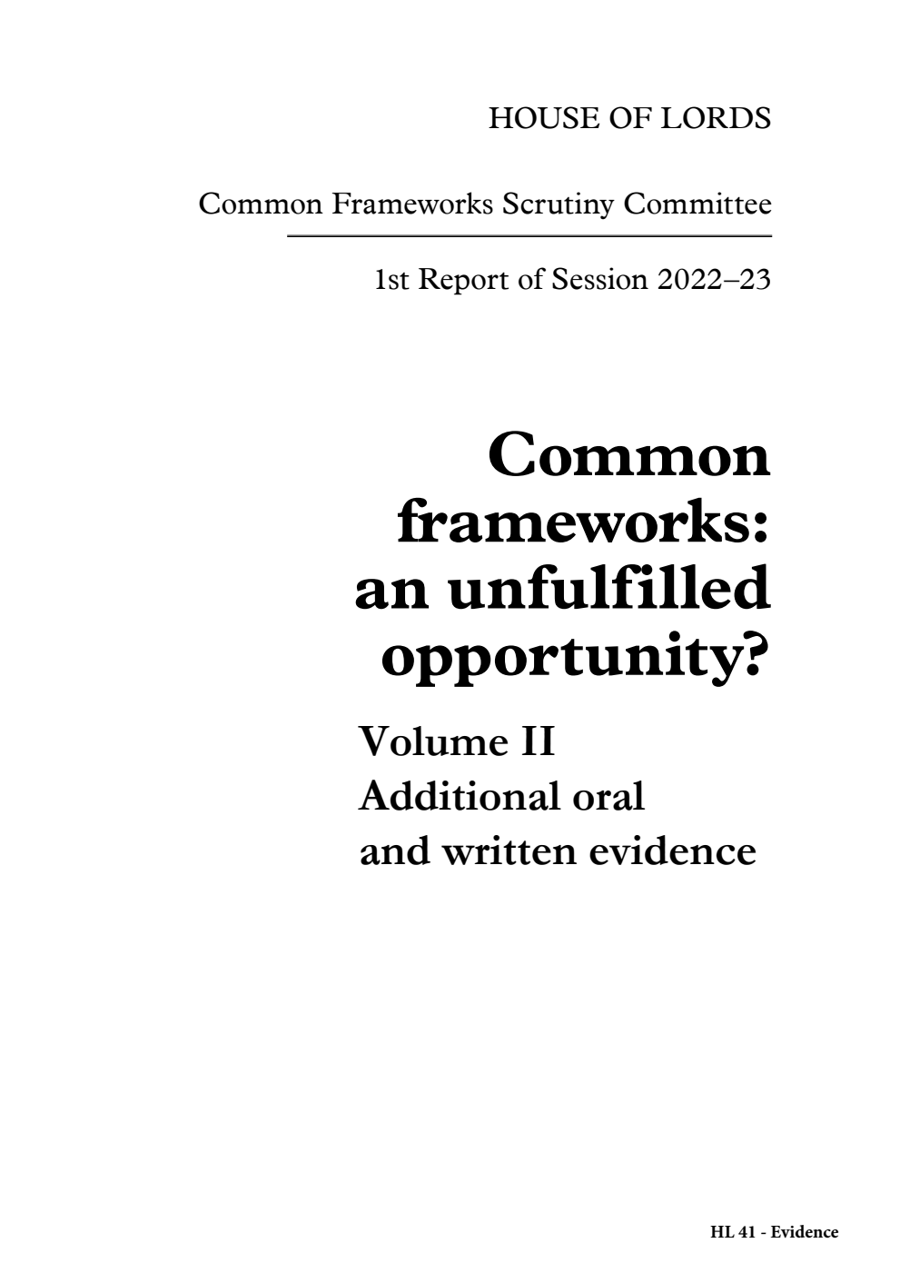 Common Frameworks Scrutiny Committee 1st Report. Common frameworks: an unfulfilled opportunity? Volume 2. Additional oral and written evidence