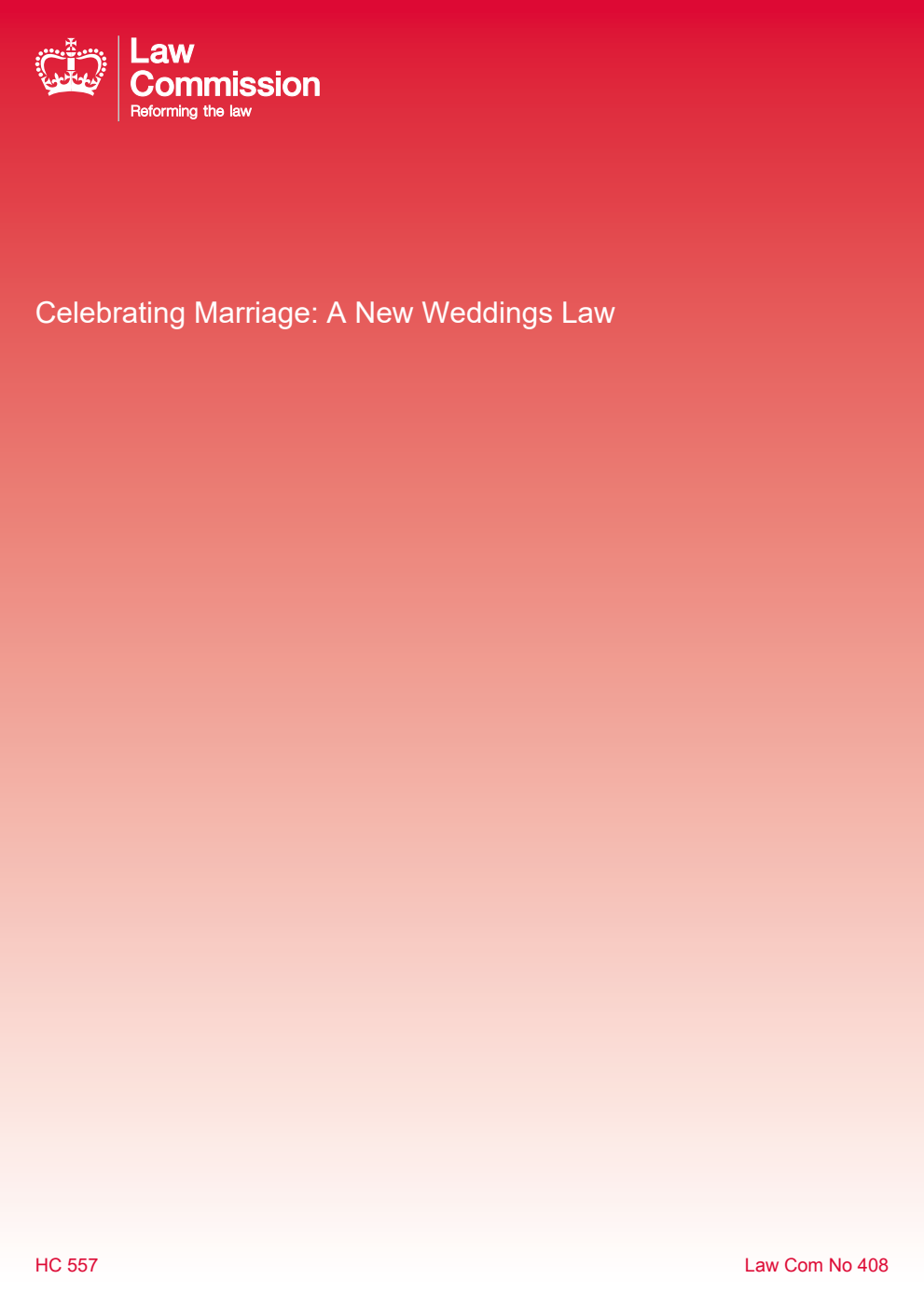 Law Commission No. 408 Celebrating Marriage: A New Weddings Law