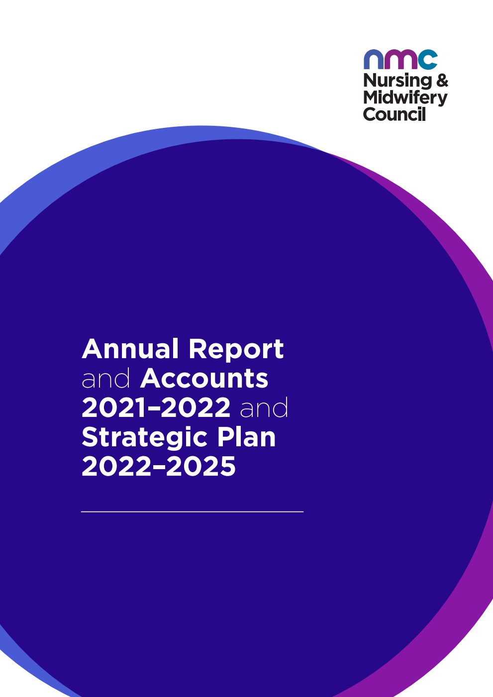 Nursing and Midwifery Council Annual Report and Accounts 2021–2022 and Strategic Plan 2022–2025