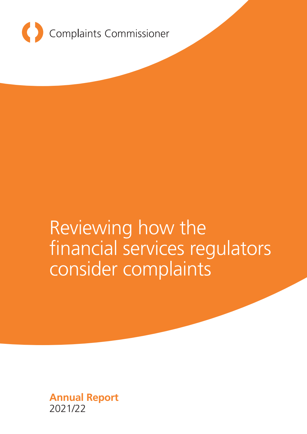 Office of the Complaints Commissioner Annual Report 2021/22. Reviewing how the financial services regulators consider complaints