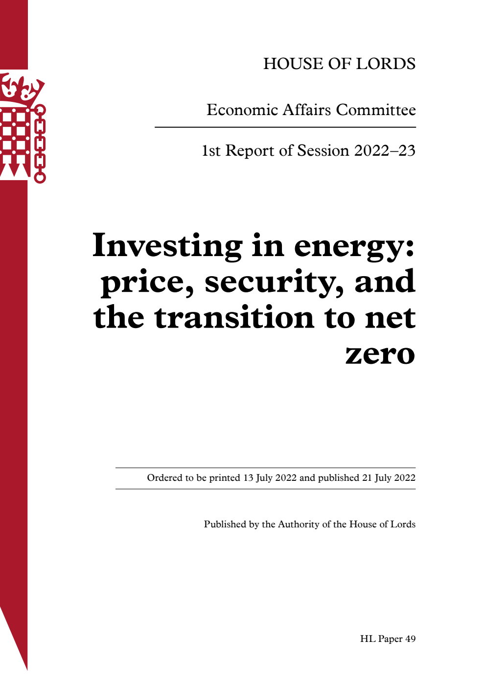 Economic Affairs Committee 1st Report. Investing in energy: price, security, and the transition to net zero Volume 1. Report