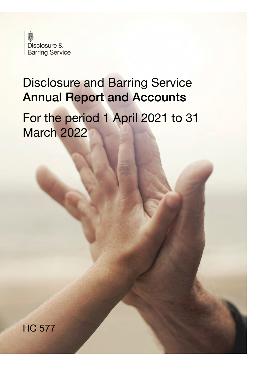 Disclosure and Barring Service Annual Report and Accounts for the period 1 April 2021 to 31 March 2022