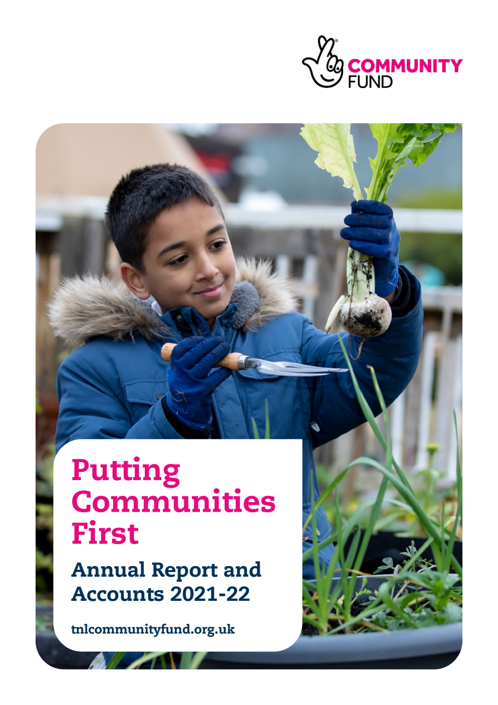 Big Lottery Fund (operating as The National Lottery Community Fund) Annual Report and Accounts 2021-2022 (for the period 1 April 2021 to 31 March 2022)