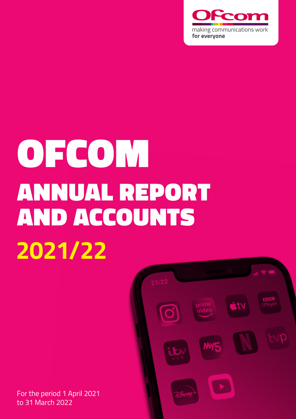The Office of Communications Annual Report and Accounts 2021/22 (for the period 1 April 2021 to 31 March 2022)