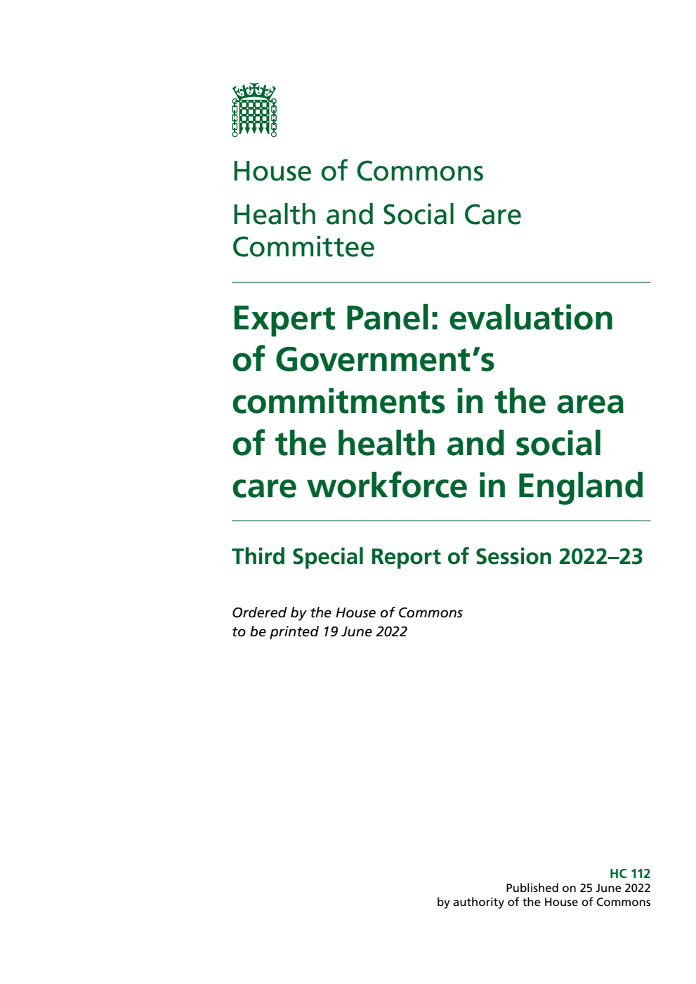 Health and Social Care Committee 3rd Special Report. Expert Panel: evaluation of Government’s commitments in the area of the health and social care workforce in England Volume 1. Report