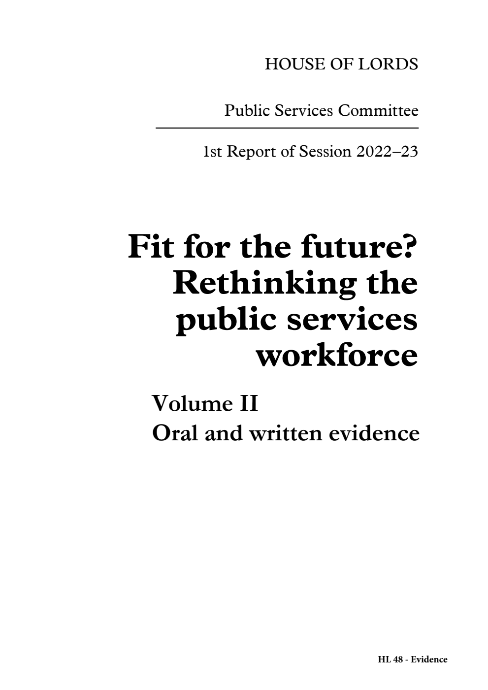 Public Services Committee 1st Report. Fit for the future? Rethinking the public services workforce Volume 2. Oral and written evidence