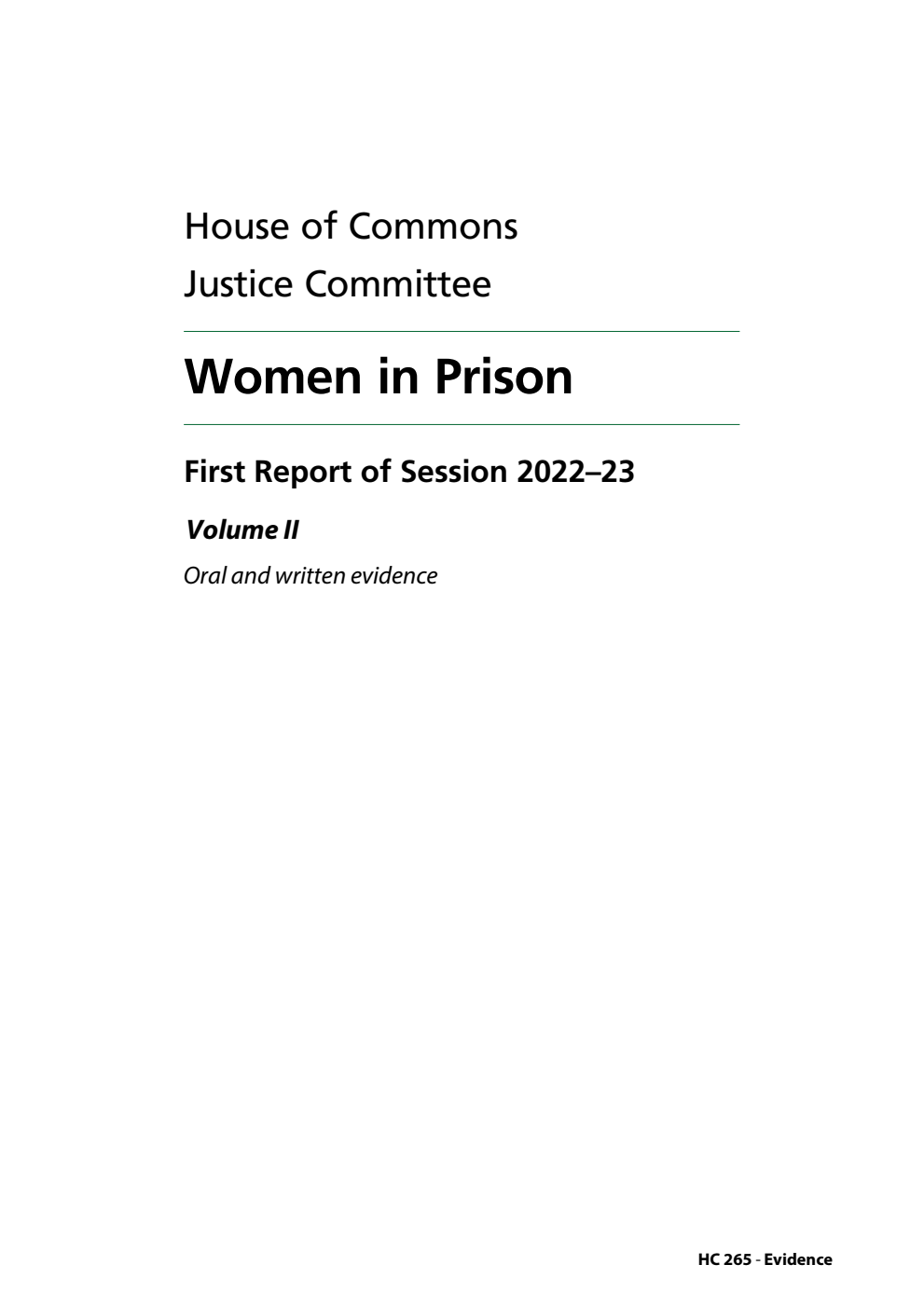 Justice Committee 1st Report. Women in Prison Volume 2. Oral and written evidence