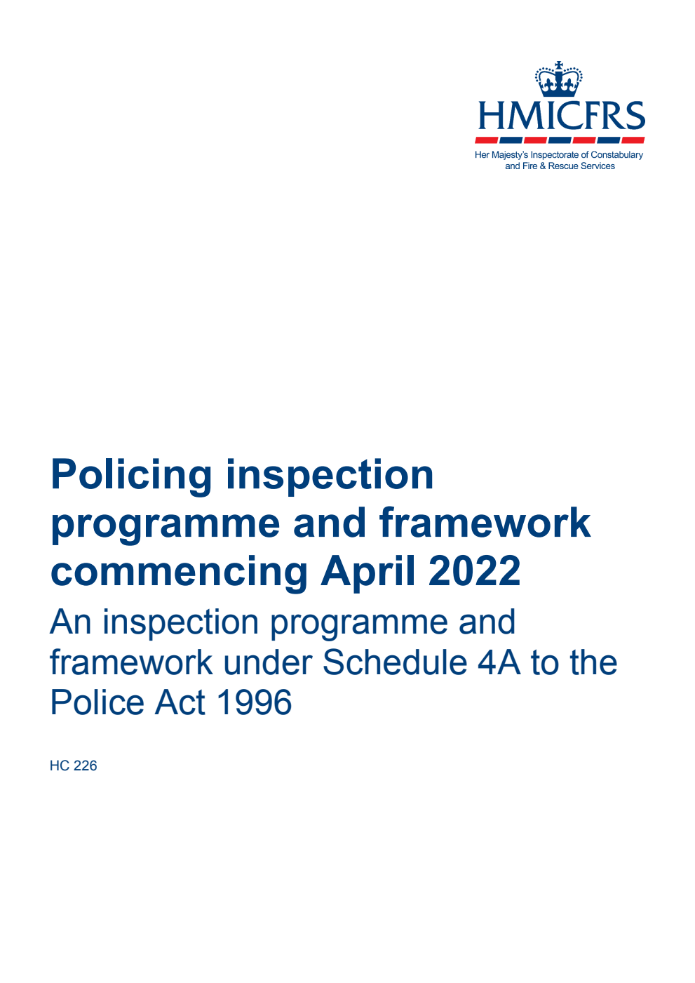 Policing inspection programme and framework commencing April 2022. An inspection programme and framework under Schedule 4A to the Police Act 1996