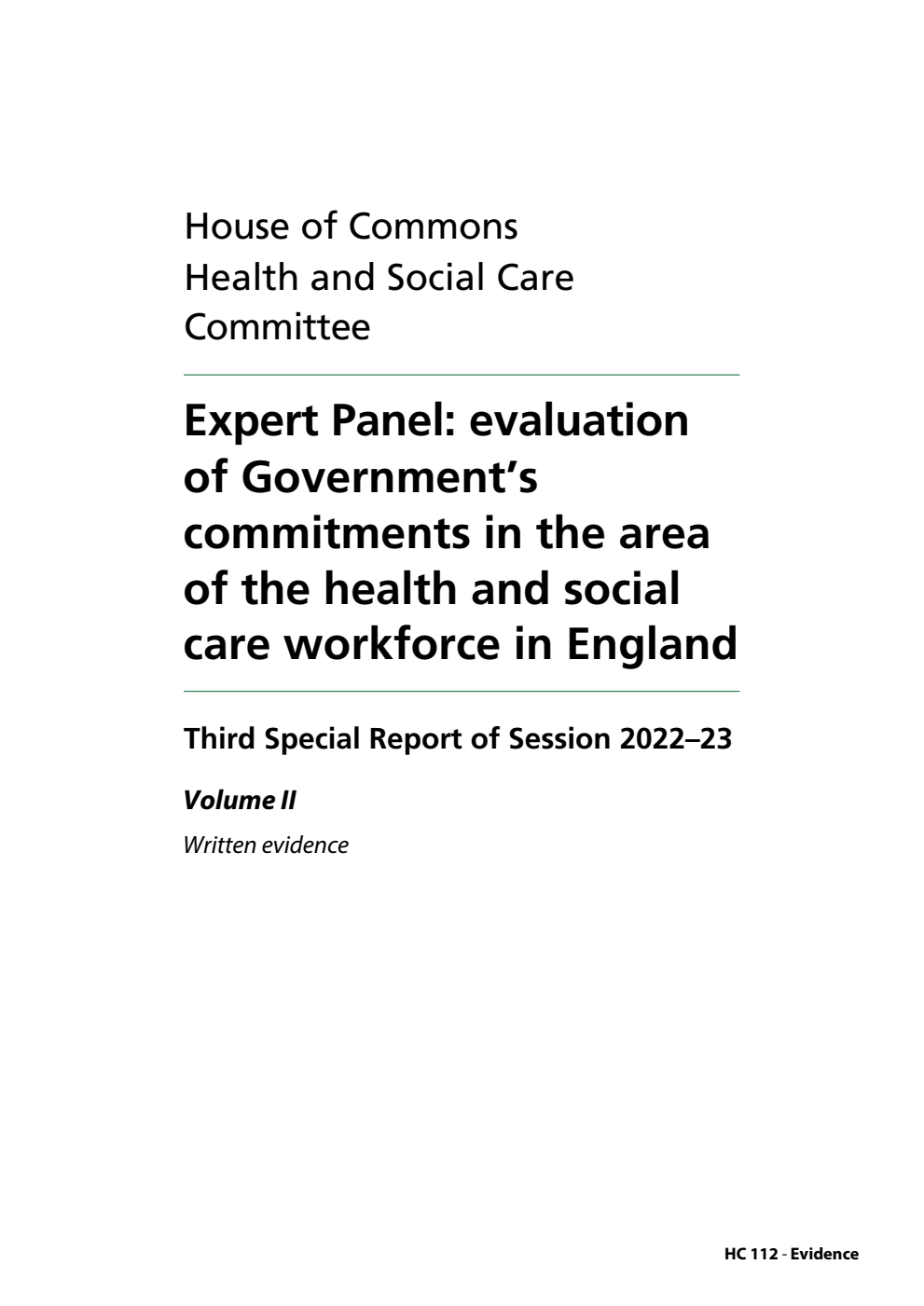 Health and Social Care Committee 3rd Special Report. Expert Panel: evaluation of Government’s commitments in the area of the health and social care workforce in England Volume 2. Written evidence