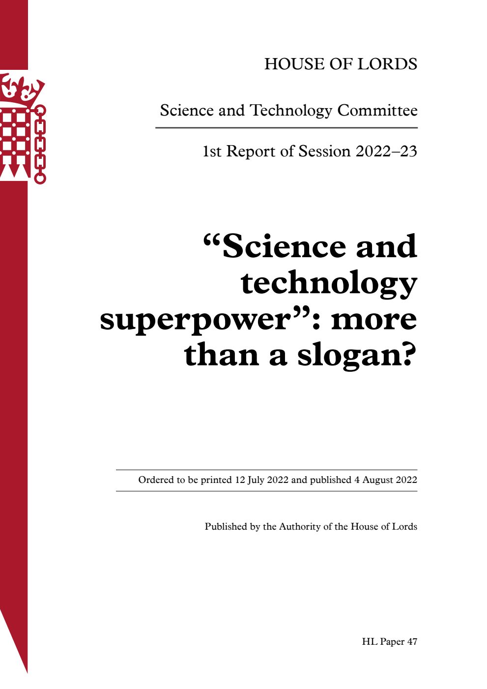 Science and Technology Committee 1st Report. “Science and technology superpower”: more than a slogan? Volume 1. Report