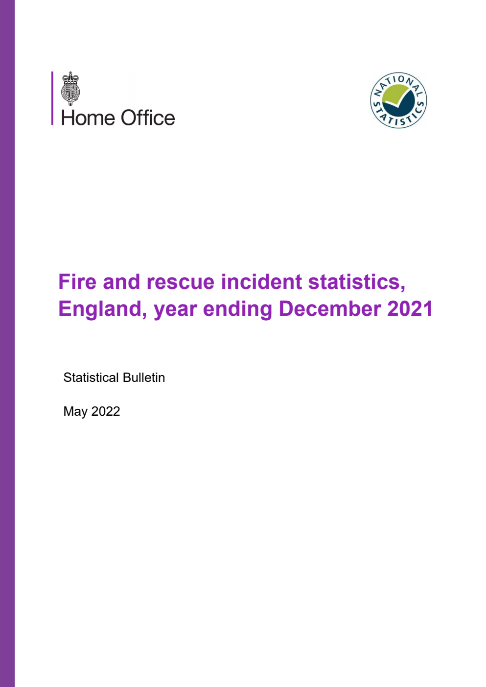 Home Office Statistical Bulletin Fire and rescue incident statistics, England, year ending December 2021