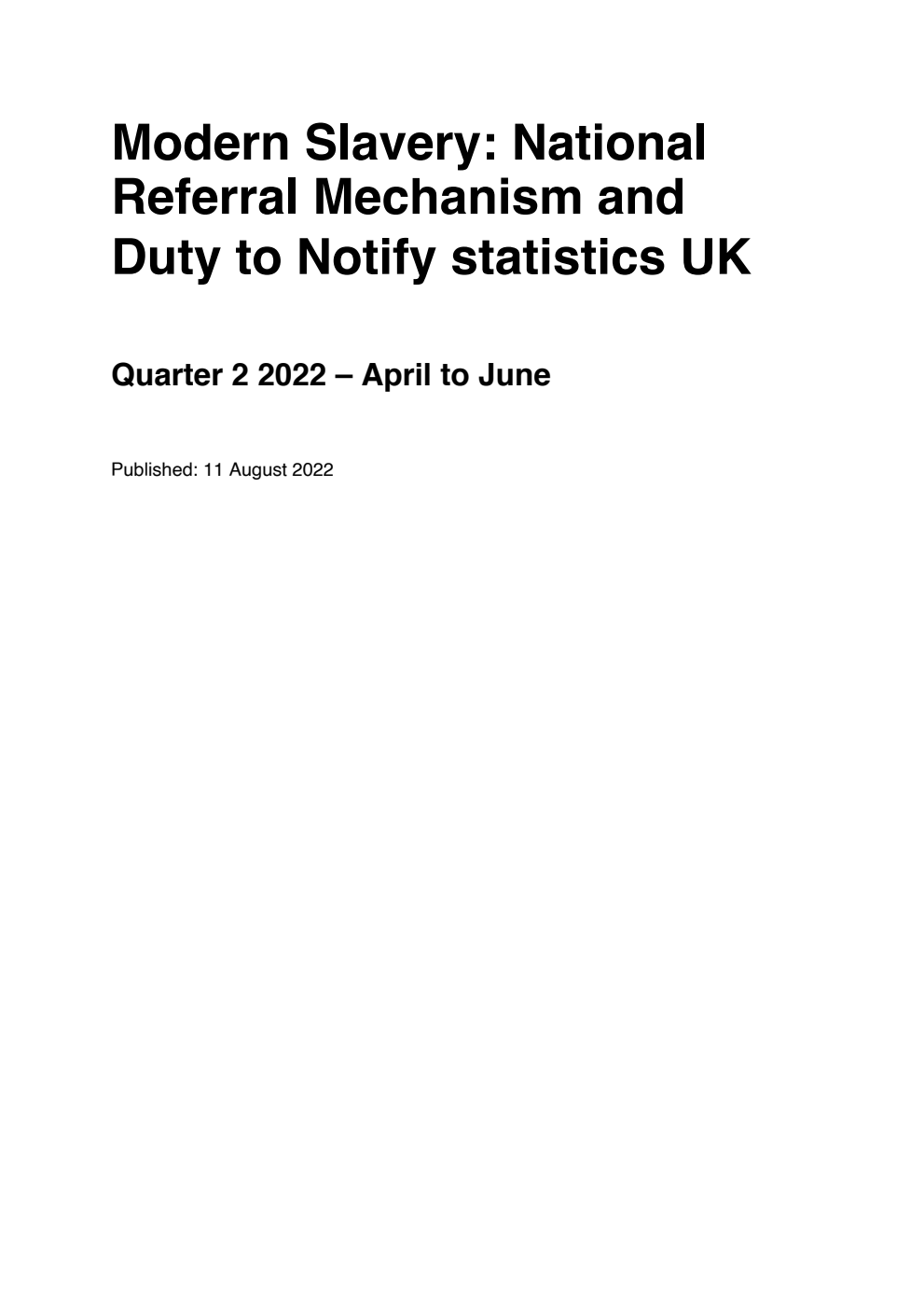 Home Office Statistical Bulletin Modern Slavery: National Referral Mechanism and Duty to Notify statistics UK Quarter 2 2022 – April to June