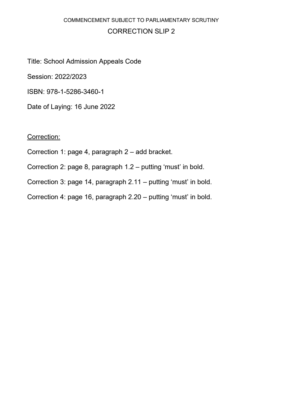 School Admissions Code. Mandatory requirements and statutory guidance for admission authorities, governing bodies, local authorities, and admission appeals panels. 1 October 2022. 2nd Correction Slip, 26 September 2022