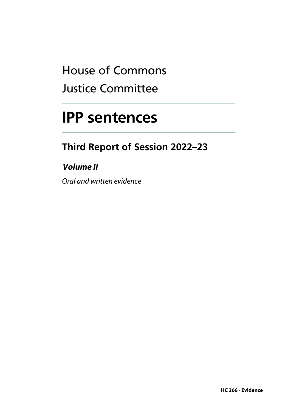 Justice Committee 3rd Report. IPP sentences Volume 2. Oral and written evidence