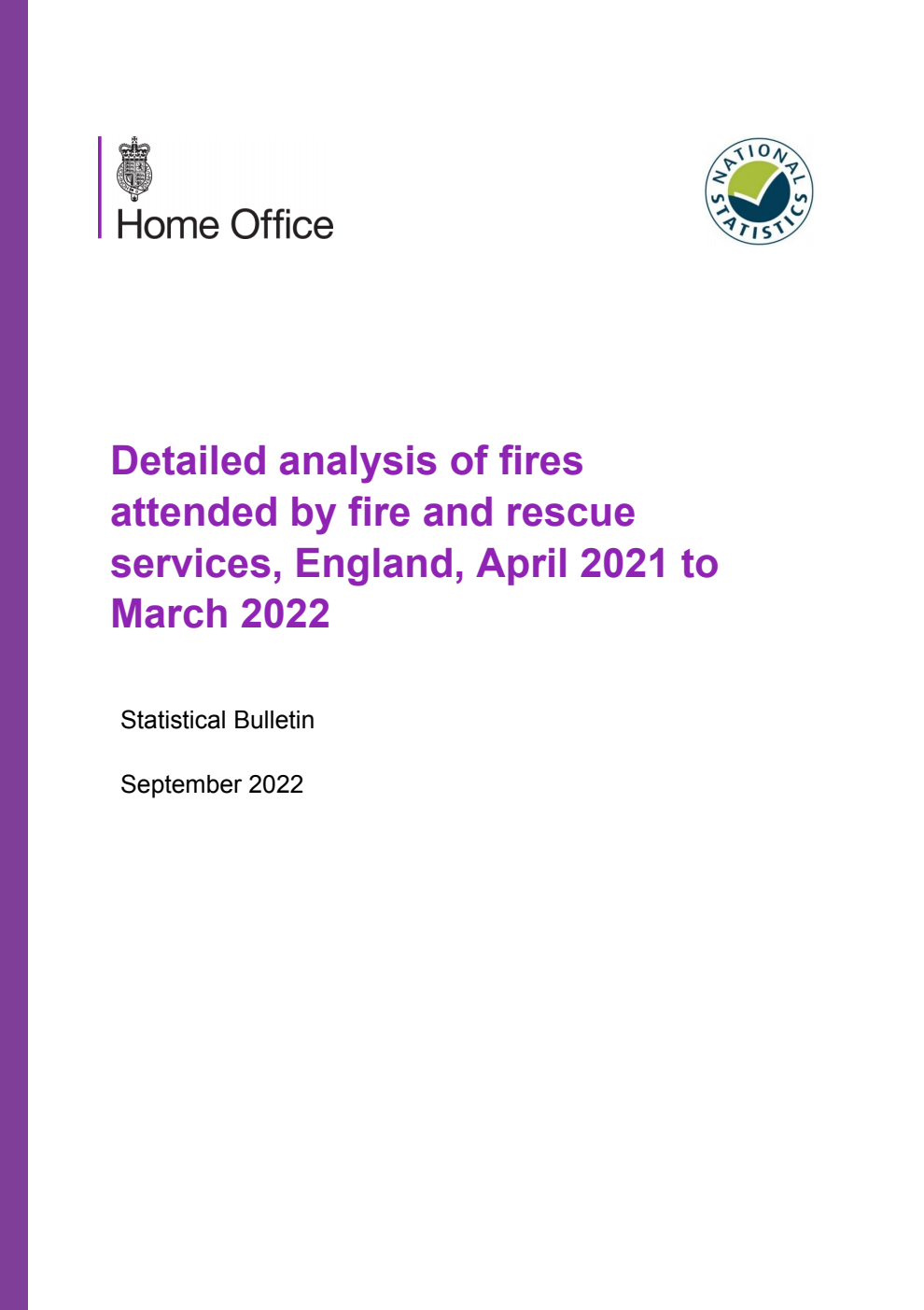 Home Office Statistical Bulletin Detailed analysis of fires attended by fire and rescue services, England, April 2021 to March 2022