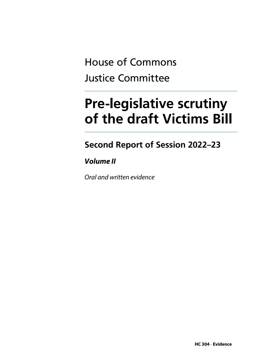 Justice Committee 2nd Report. Pre-legislative scrutiny of the draft Victims Bill Volume 2. Oral and written evidence