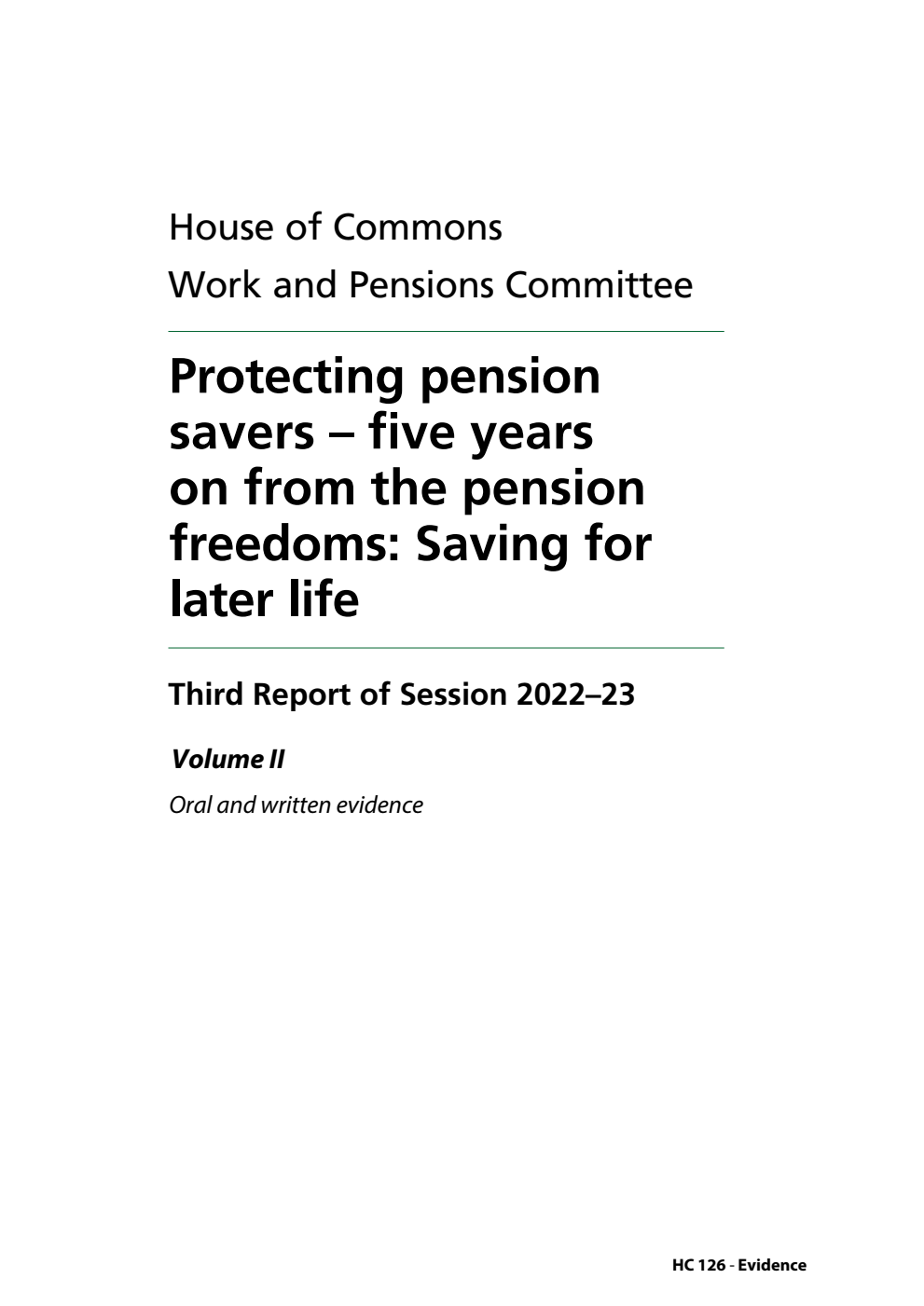 Work and Pensions Committee 3rd Report. Protecting pension savers – five years on from the pension freedoms: Saving for later life Volume 2. Oral and written evidence