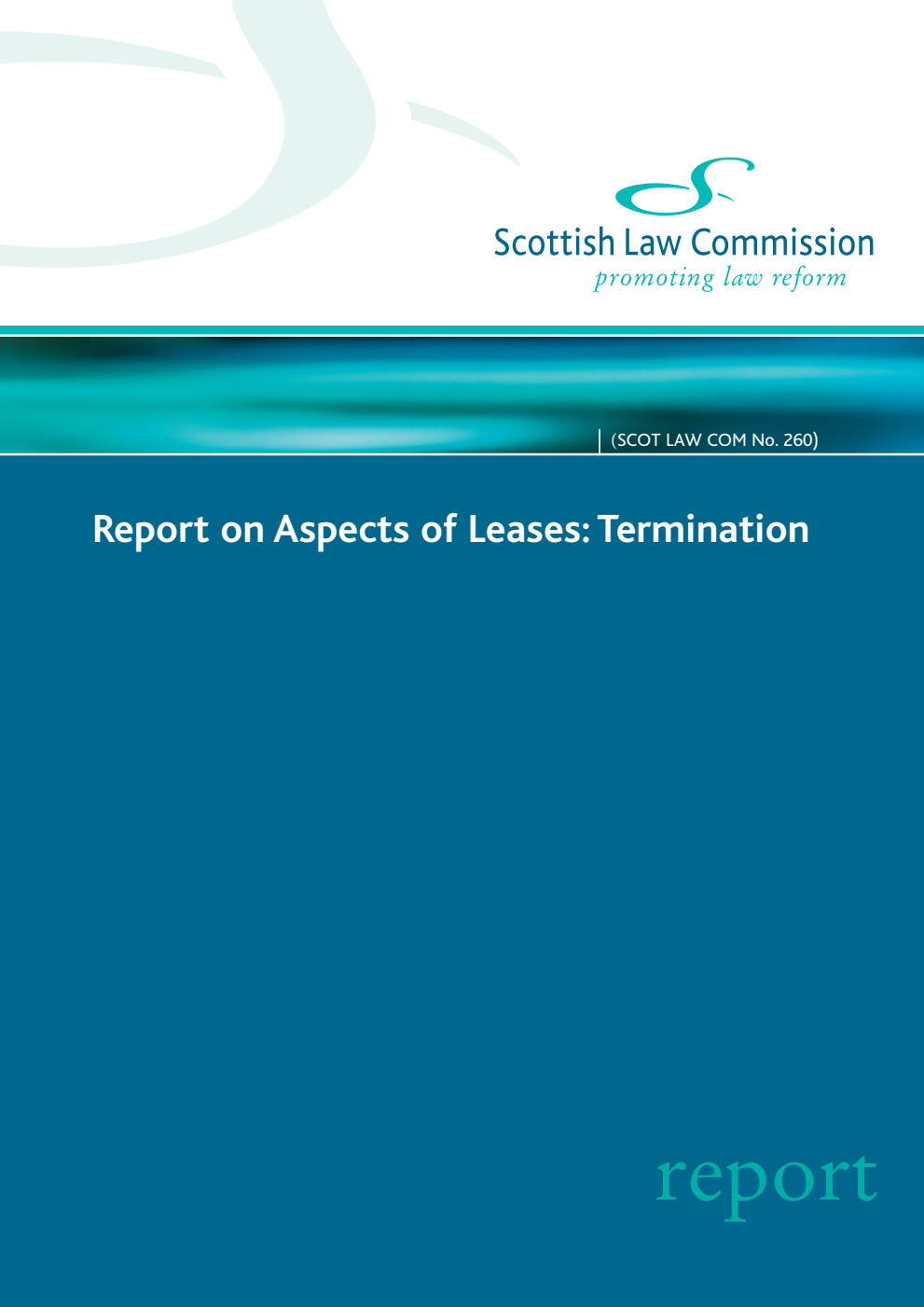 Scottish Law Commission No. 260. Report on Aspects of Leases: Termination
