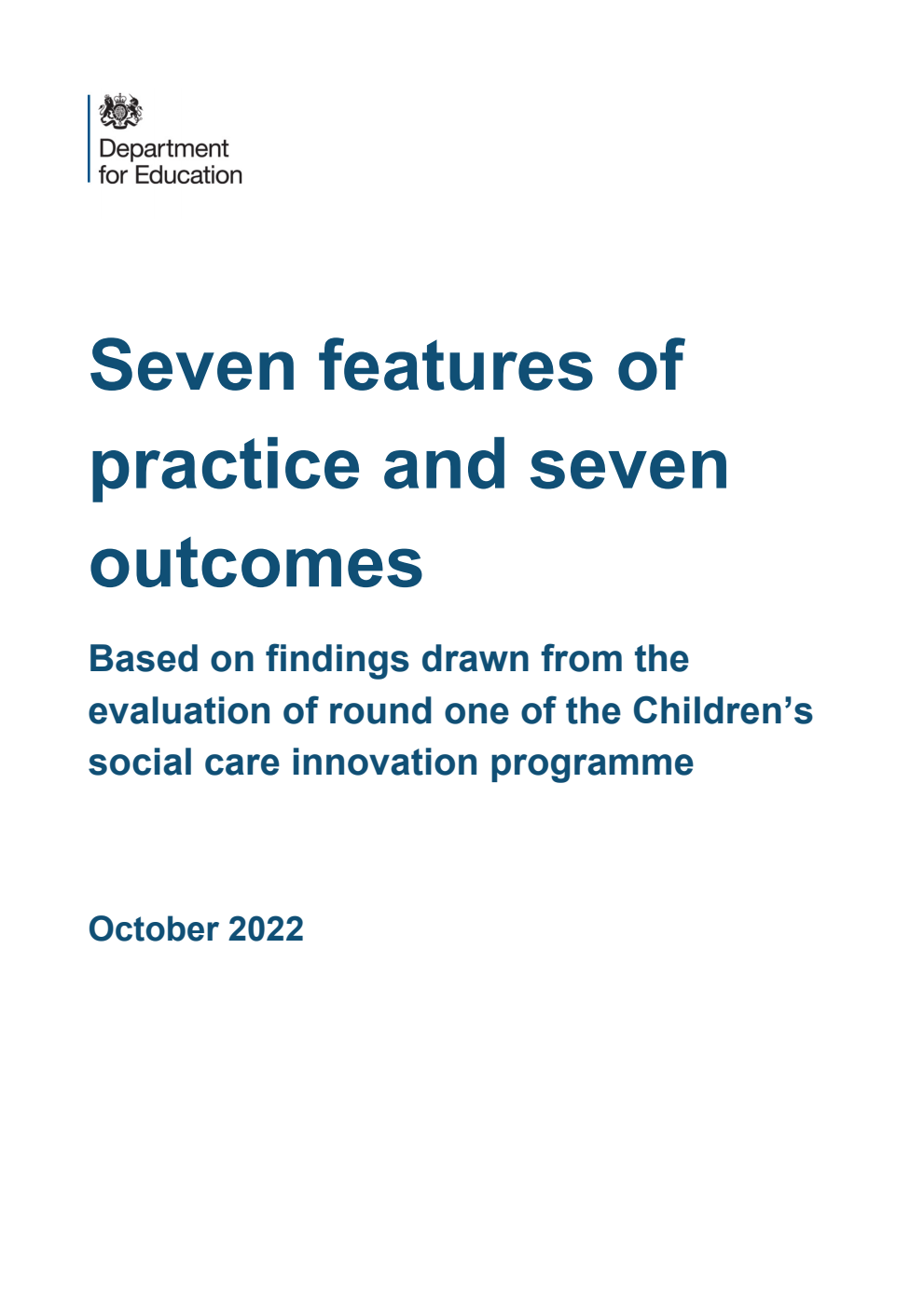 DFE-RR1270 Seven features of practice and seven outcomes. Based on findings drawn from the evaluation of round one of the Children’s social care innovation programme. October 2022