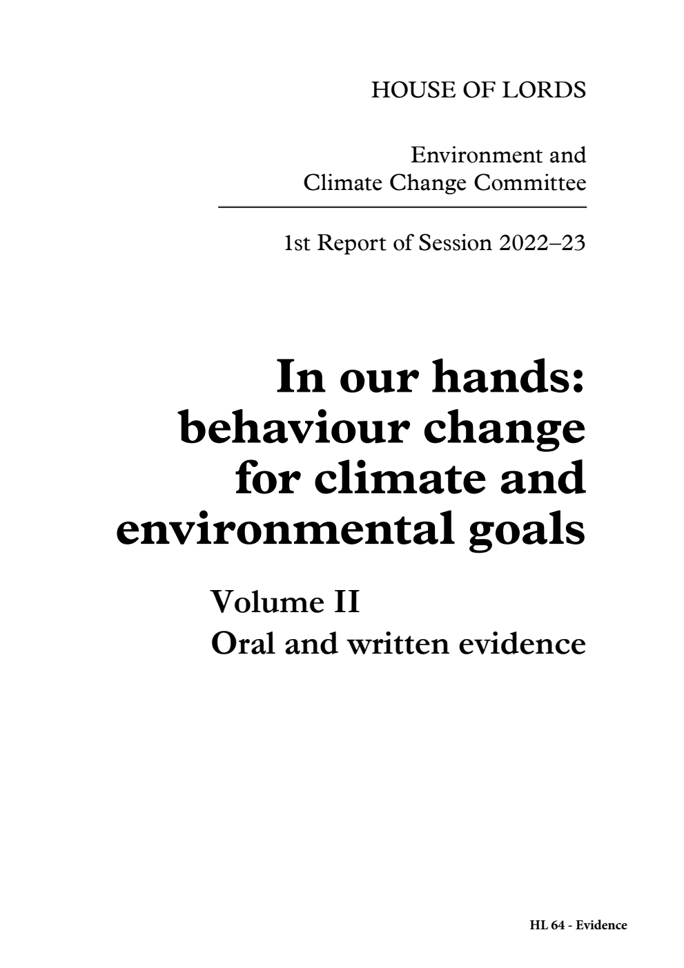 Environment and Climate Change Committee 1st Report. In our hands: behaviour change for climate and environmental goals Volume 2. Oral and written evidence