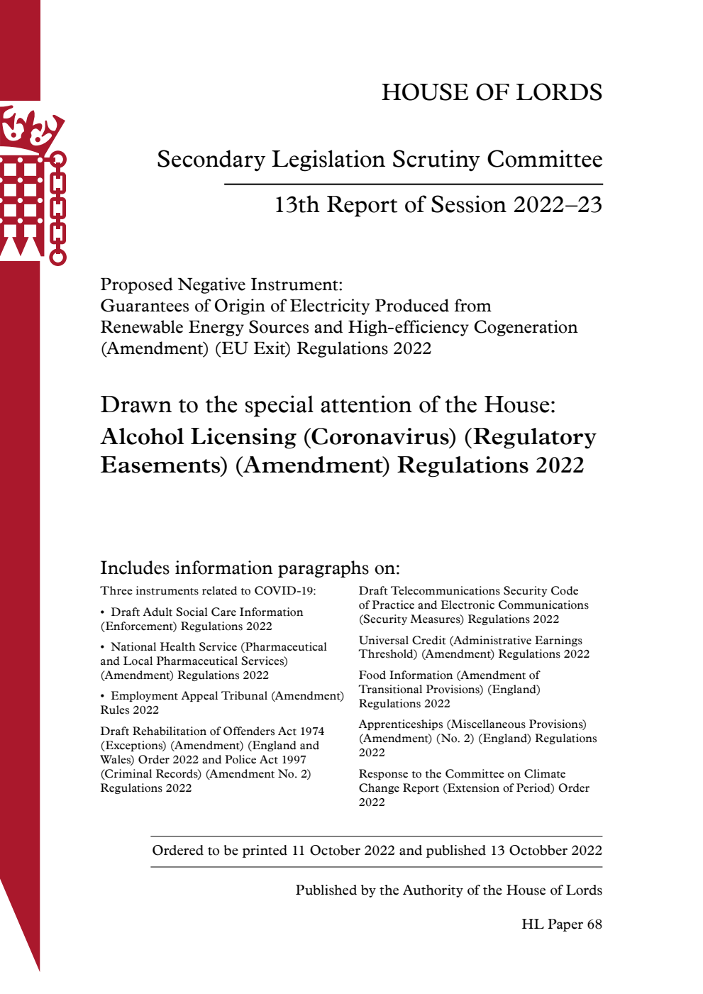 Secondary Legislation Scrutiny Committee 13th Report. Proposed Negative Instrument: Guarantees of Origin of Electricity Produced from Renewable Energy Sources and High-efficiency Cogeneration (Amendment) (EU Exit) Regulations 2022. Drawn to the special attention of the House: Alcohol Licensing (Coronavirus) (Regulatory Easements) (Amendment) Regulations 2022