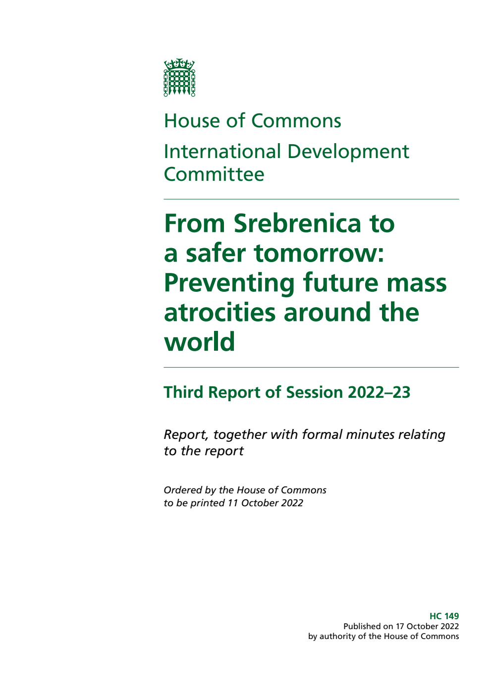 International Development Committee 3rd Report. From Srebrenica to a safer tomorrow: Preventing future mass atrocities around the world Volume 1. Report
