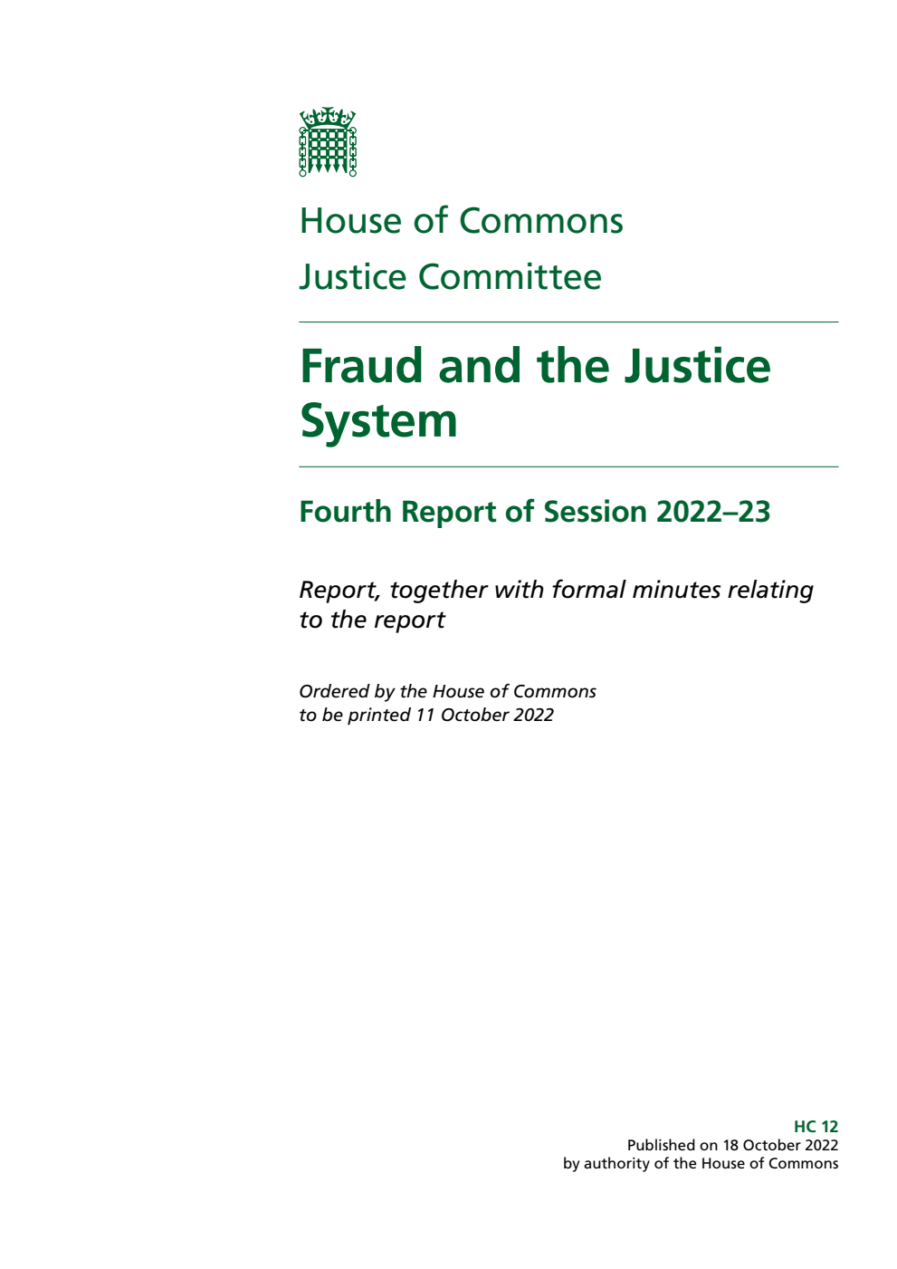 Justice Committee 4th Report. Fraud and the Justice System Volume 1. Report