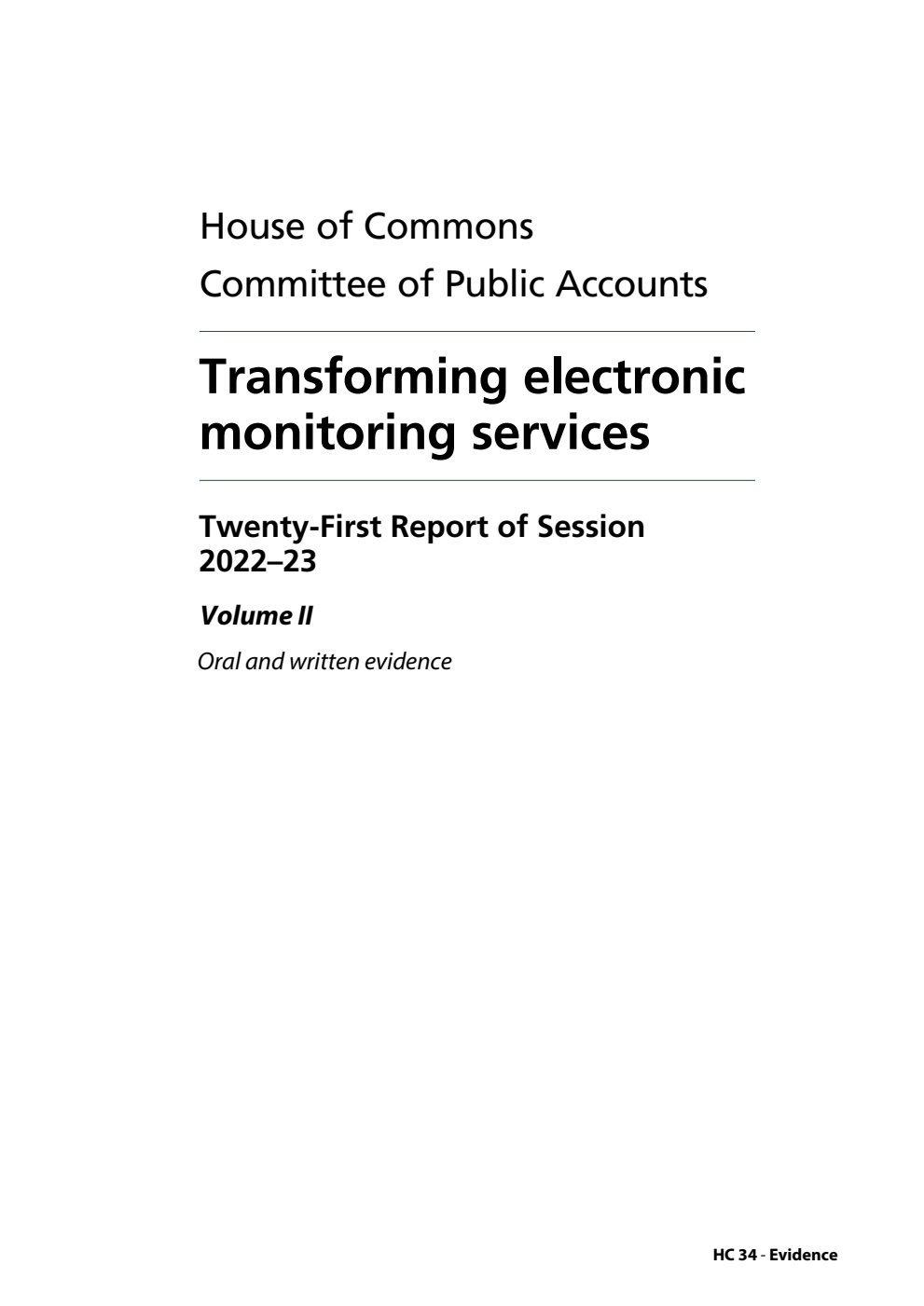 Public Accounts Committee 21st Report. Transforming electronic monitoring services Volume 2. Oral and written evidence