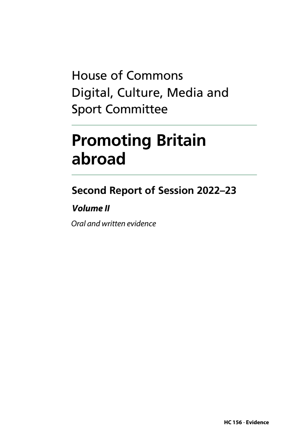 Digital, Culture, Media and Sport Committee 2nd Report. Promoting Britain abroad Volume 2. Oral and written evidence