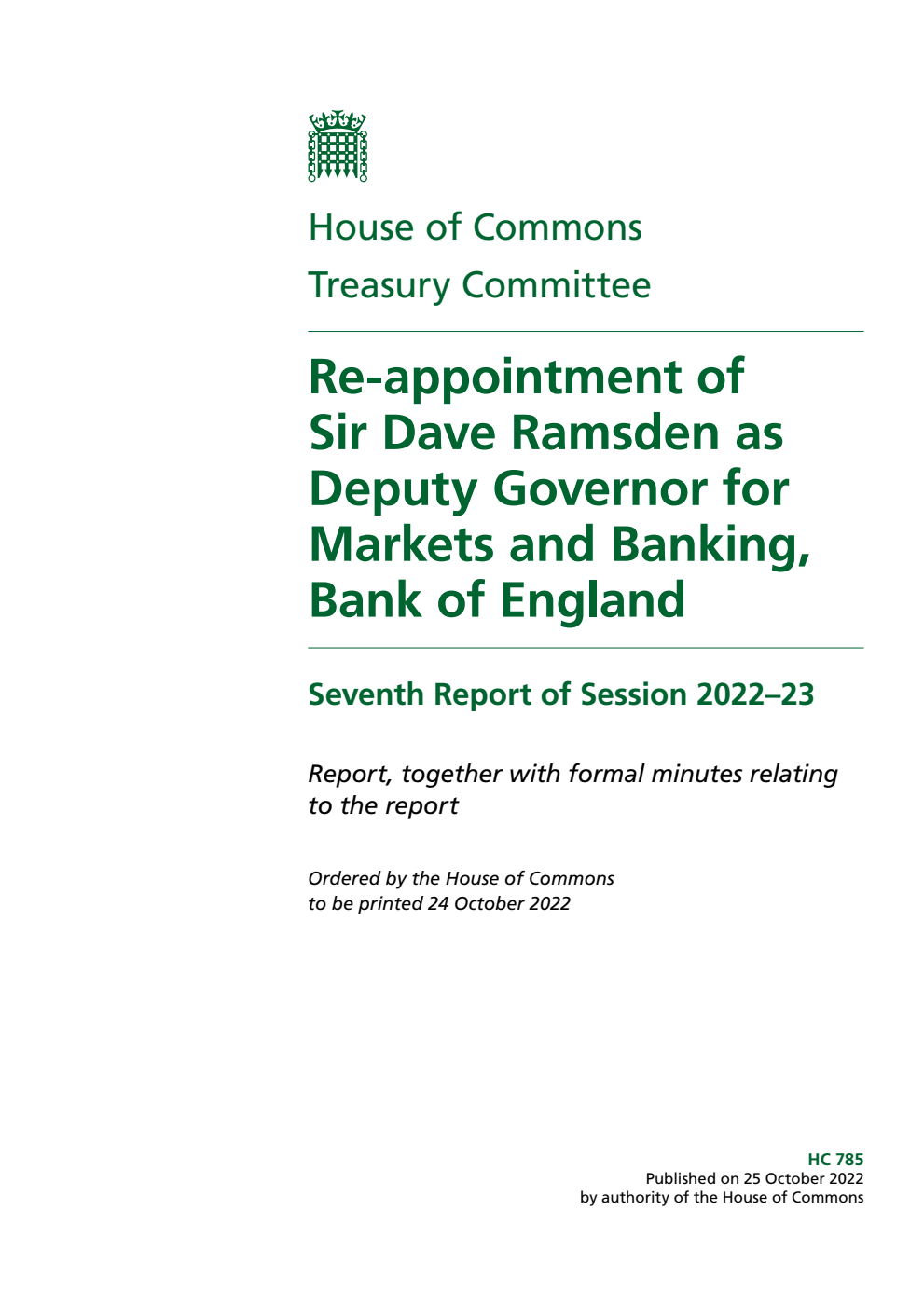 Treasury Committee 7th Report. Re-appointment of Sir Dave Ramsden as Deputy Governor for Markets and Banking, Bank of England Volume 1. Report
