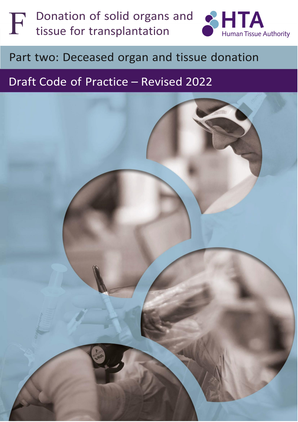 Draft Code of Practice F: Donation of solid organs and tissue for transplantation. Part Two: Deceased organ and tissue donation (Revised 2022)