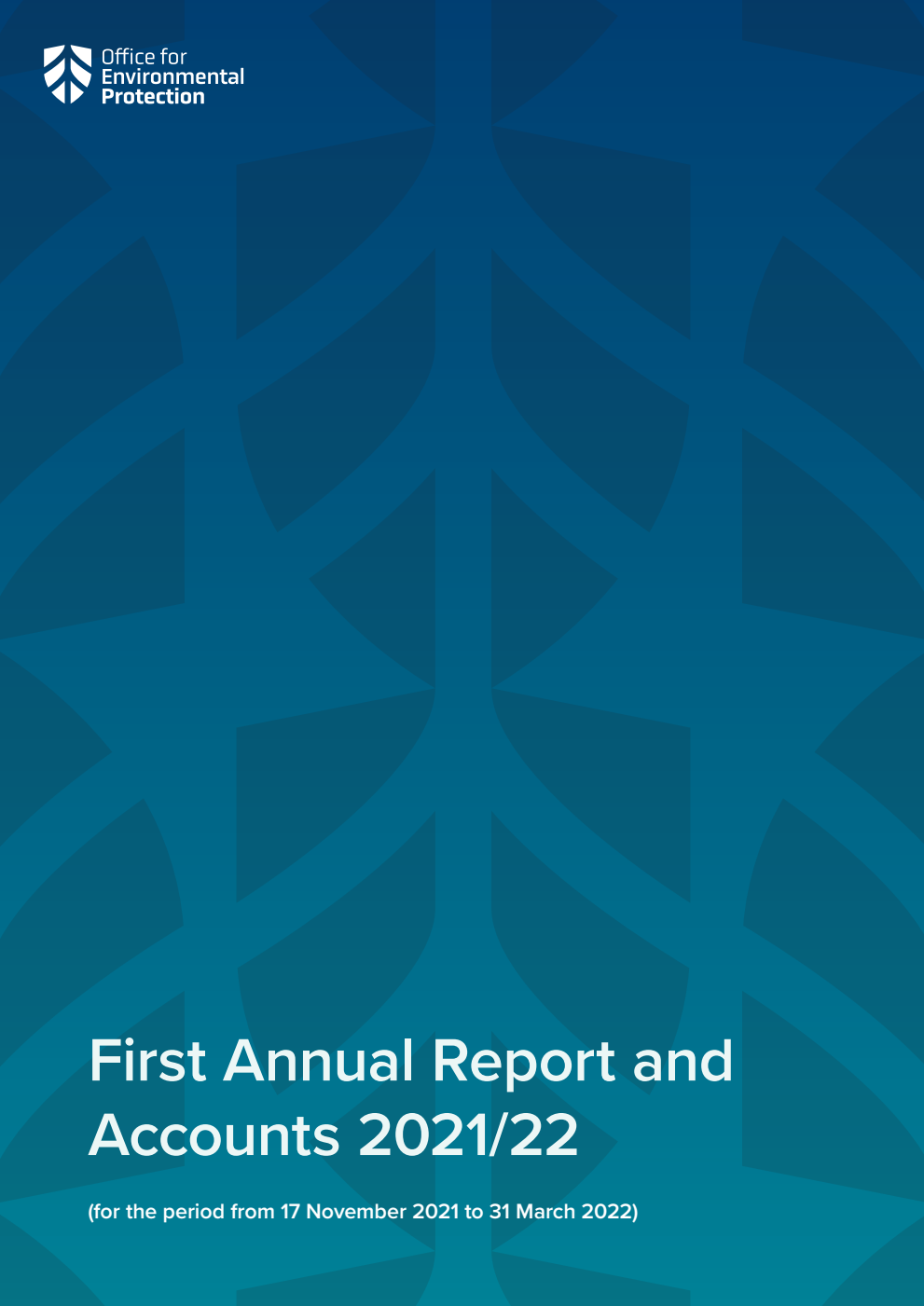 Office for Environmental Protection First Annual Report and Accounts 2021/22 (for the period from 17 November 2021 to 31 March 2022)
