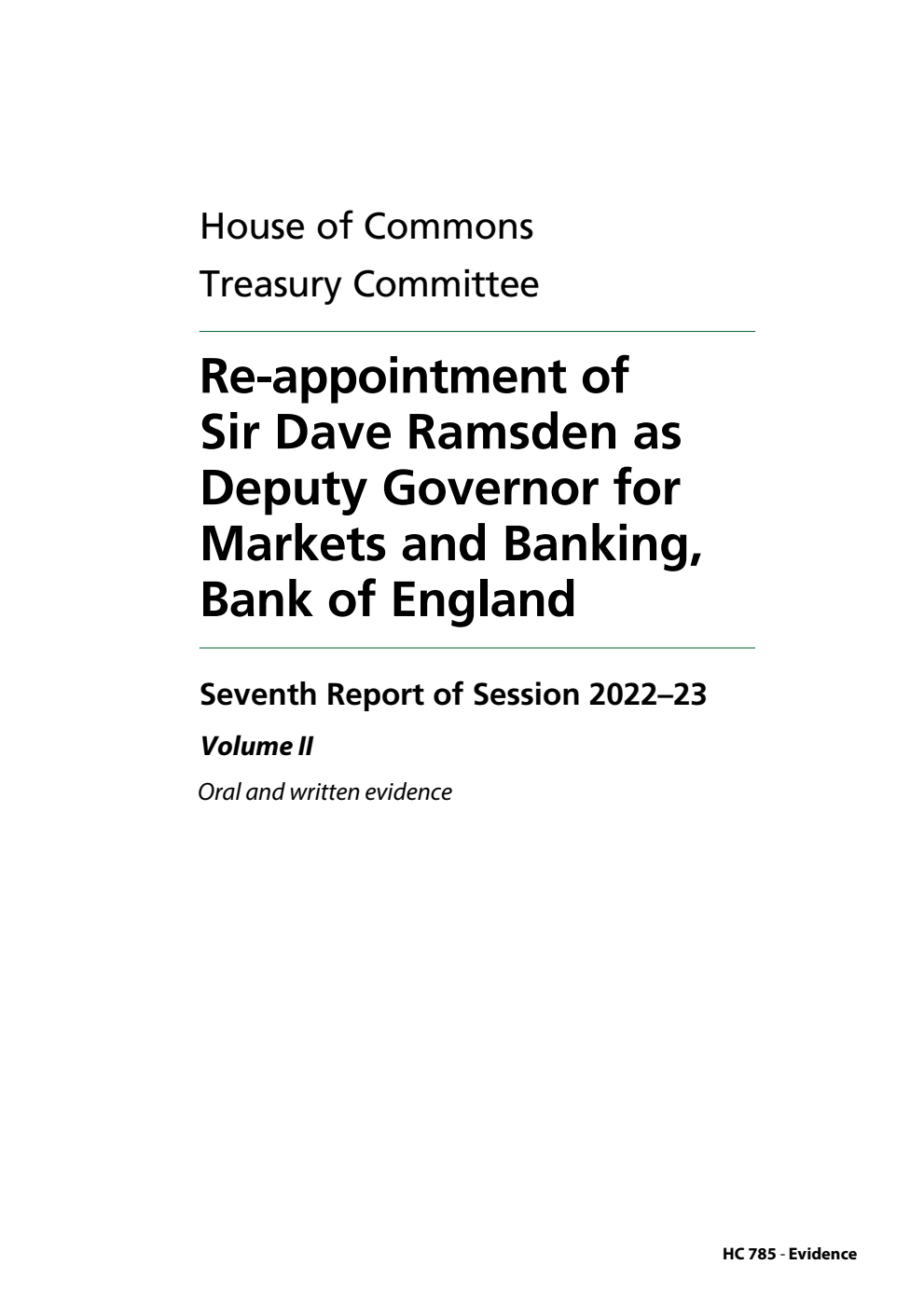 Treasury Committee 7th Report. Re-appointment of Sir Dave Ramsden as Deputy Governor for Markets and Banking, Bank of England Volume 2. Oral and written evidence