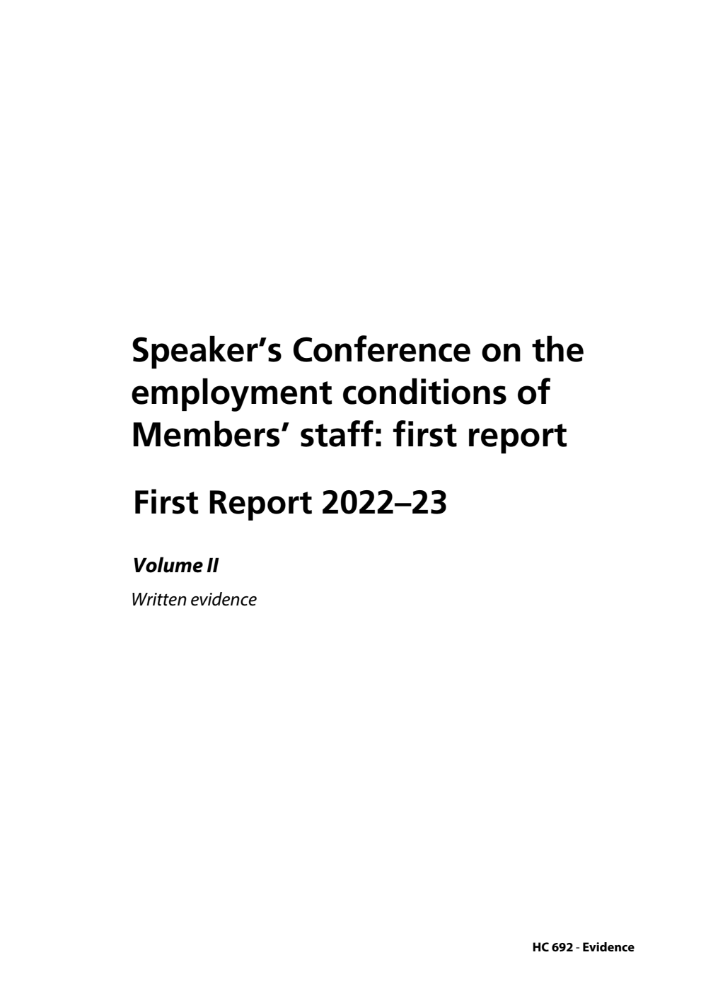 The Speaker’s Conference. First Report - Speaker’s Conference on the employment conditions of Members’ staff: first report Volume 2. Written evidence
