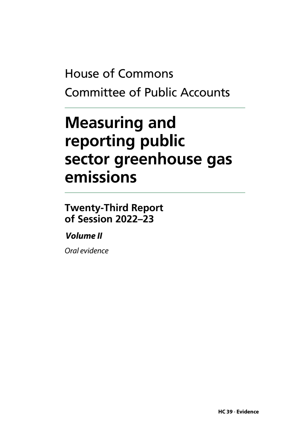 Public Accounts Committee 23rd Report. Measuring and reporting public sector greenhouse gas emissions Volume 2. Oral evidence