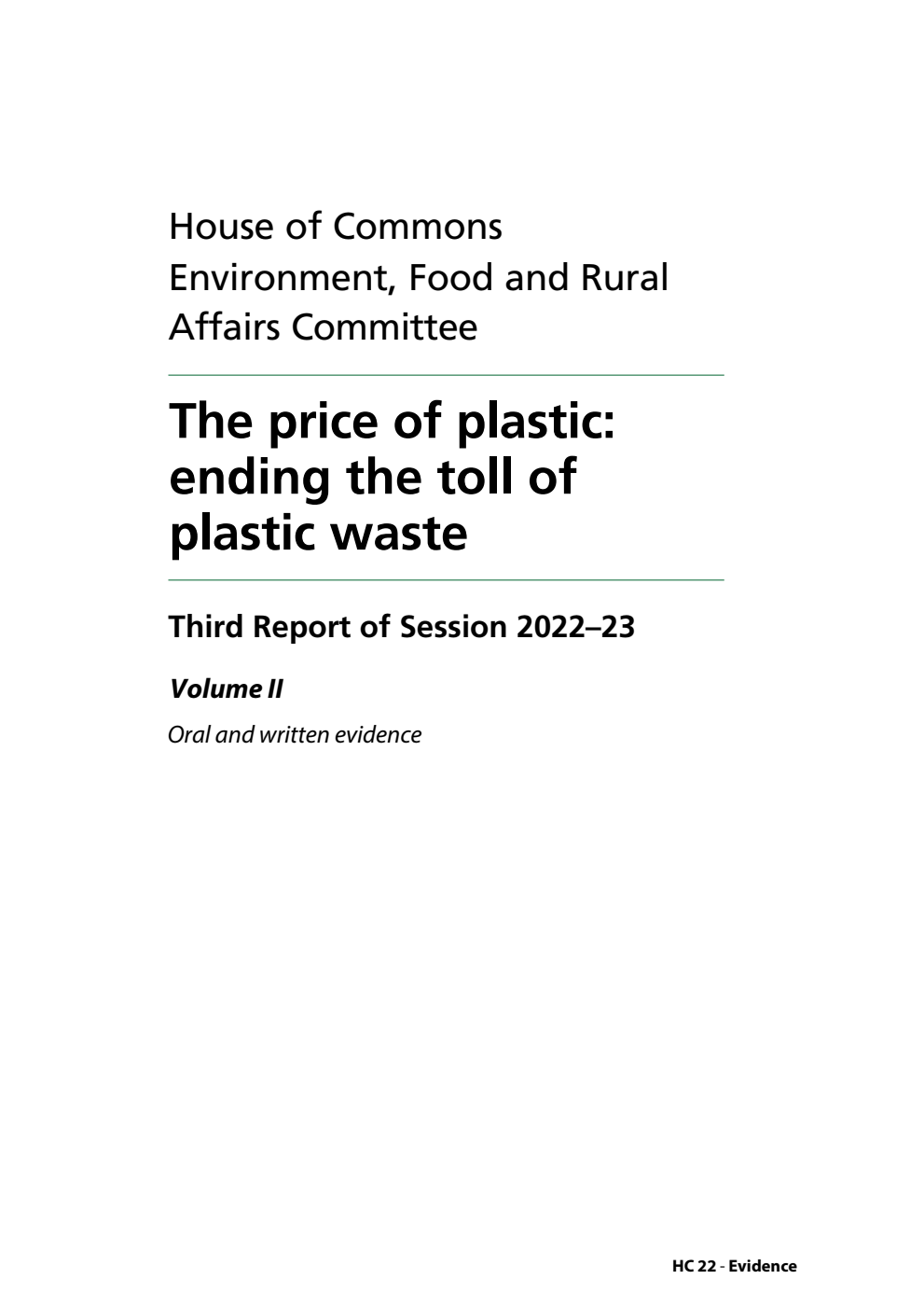 Environment, Food and Rural Affairs Committee 3rd Report. The price of plastic: ending the toll of plastic waste Volume 2. Oral and written evidence