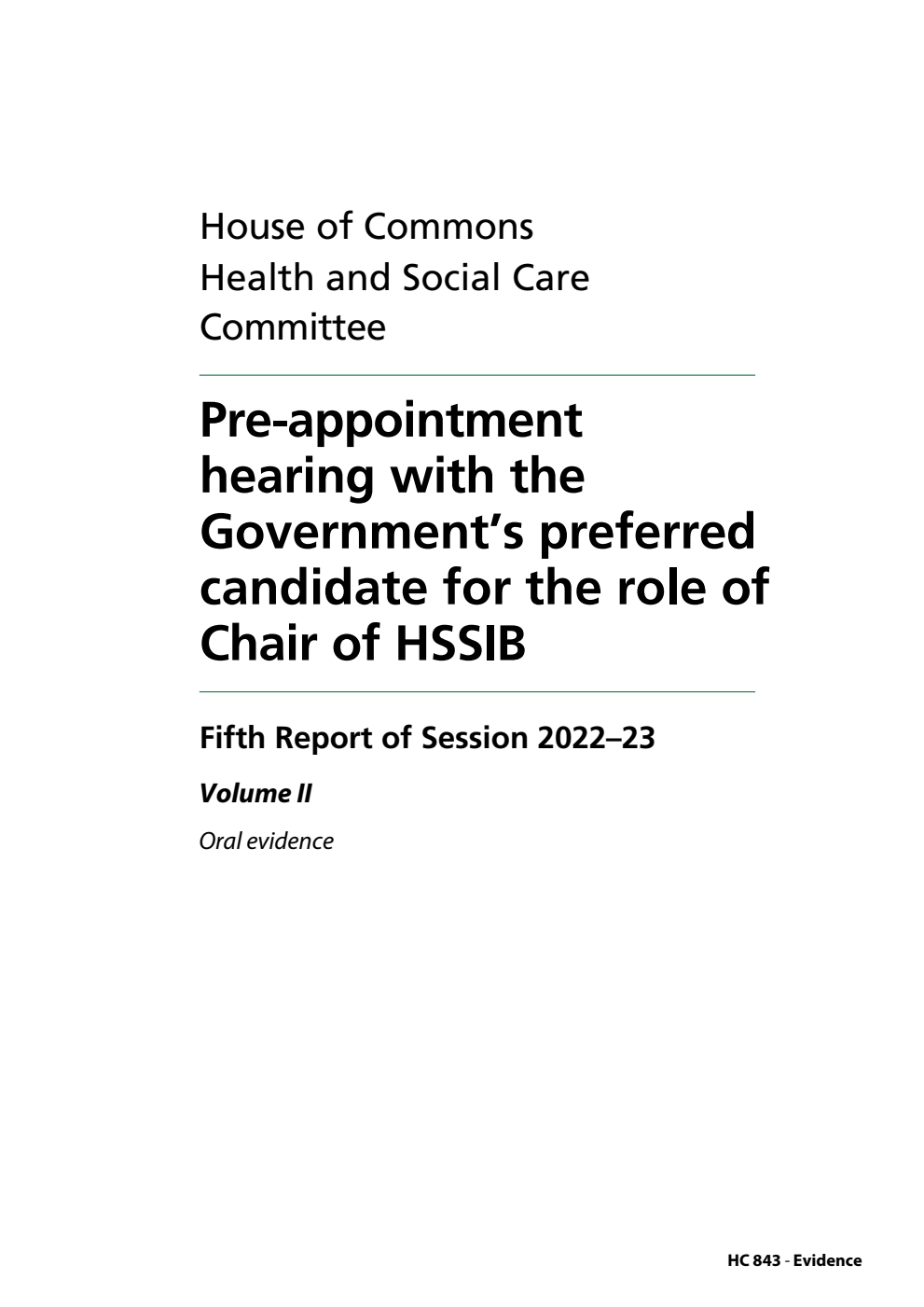 Health and Social Care Committee 5th Report. Pre-appointment hearing with the Government’s preferred candidate for the role of Chair of HSSIB Volume 2. Oral evidence