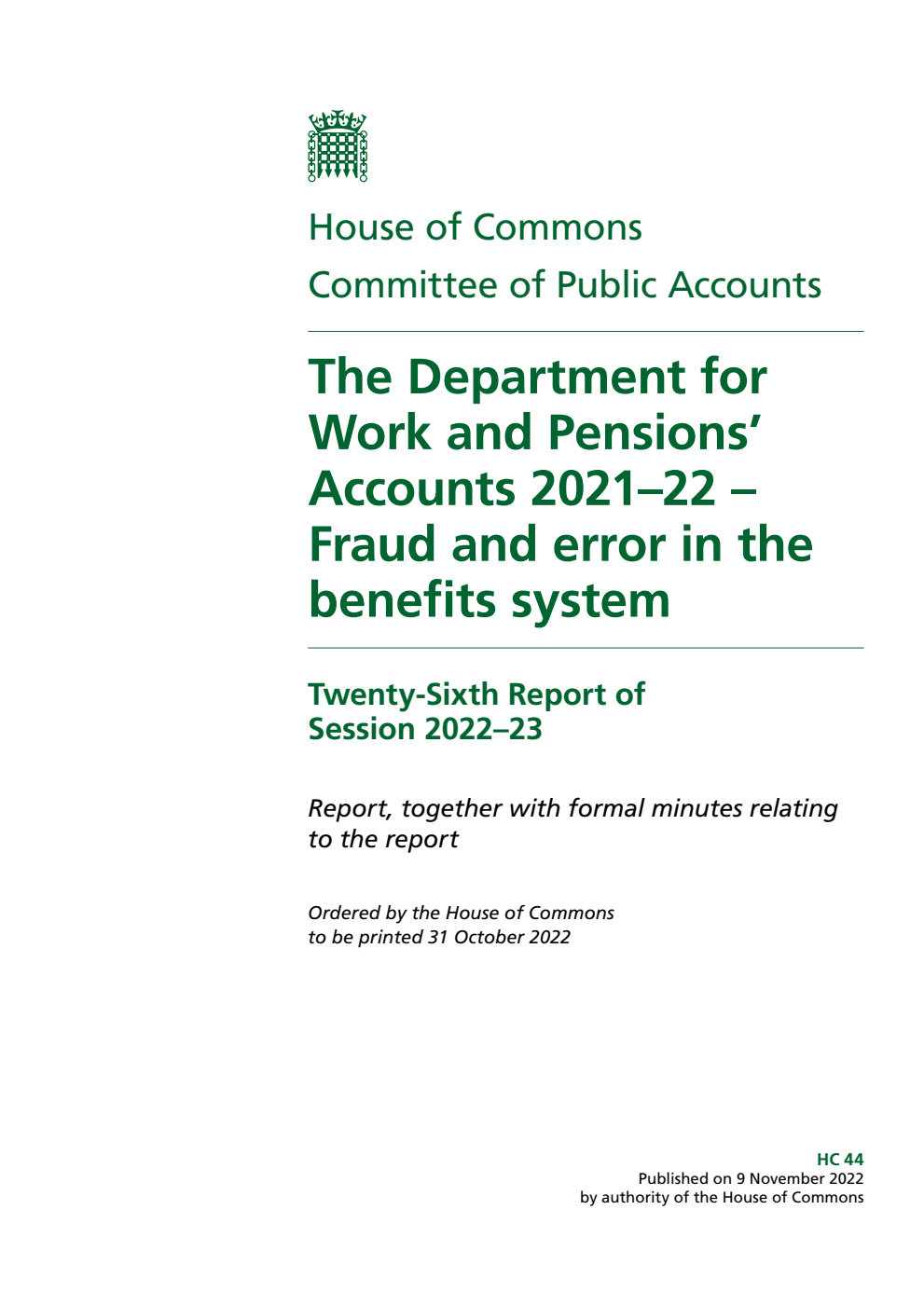 Public Accounts Committee 26th Report. The Department for Work and Pensions’ Accounts 2021–22 – Fraud and error in the benefits system Volume 1. Report